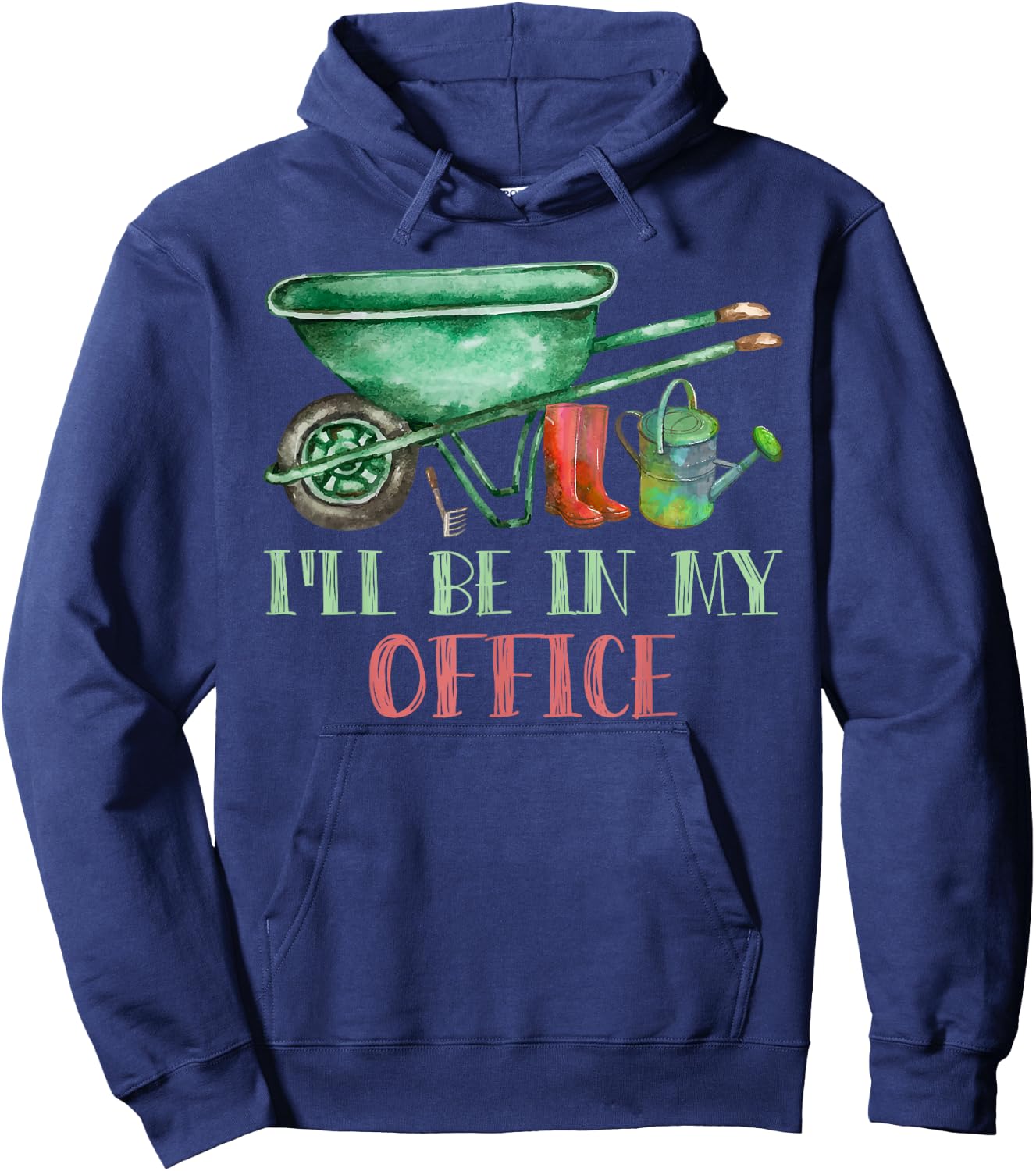 I'll Be In My Office Gardening Lover Backyard Farmers Design Hoodie - Hoodie | Navy