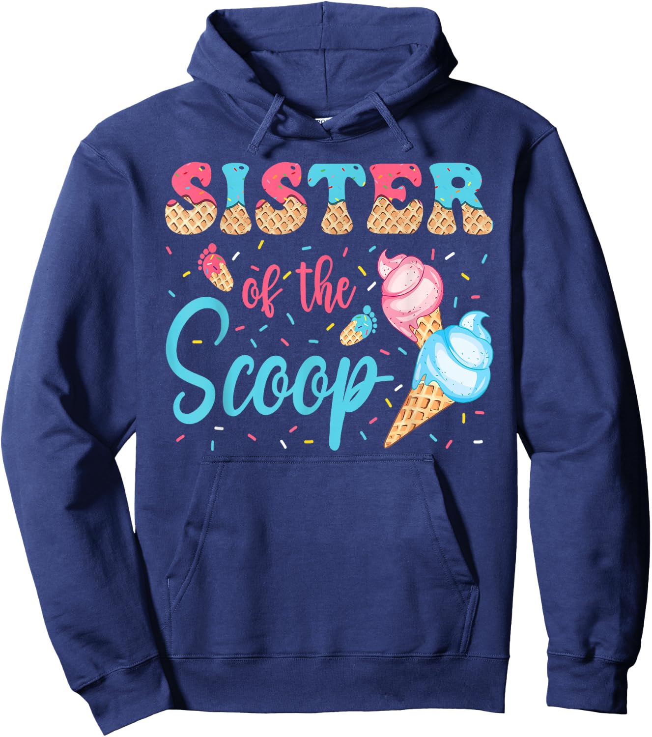 Sister Of The Scoop Ice Cream Gender Reveal Baby Shower Hoodie - Hoodie | Navy