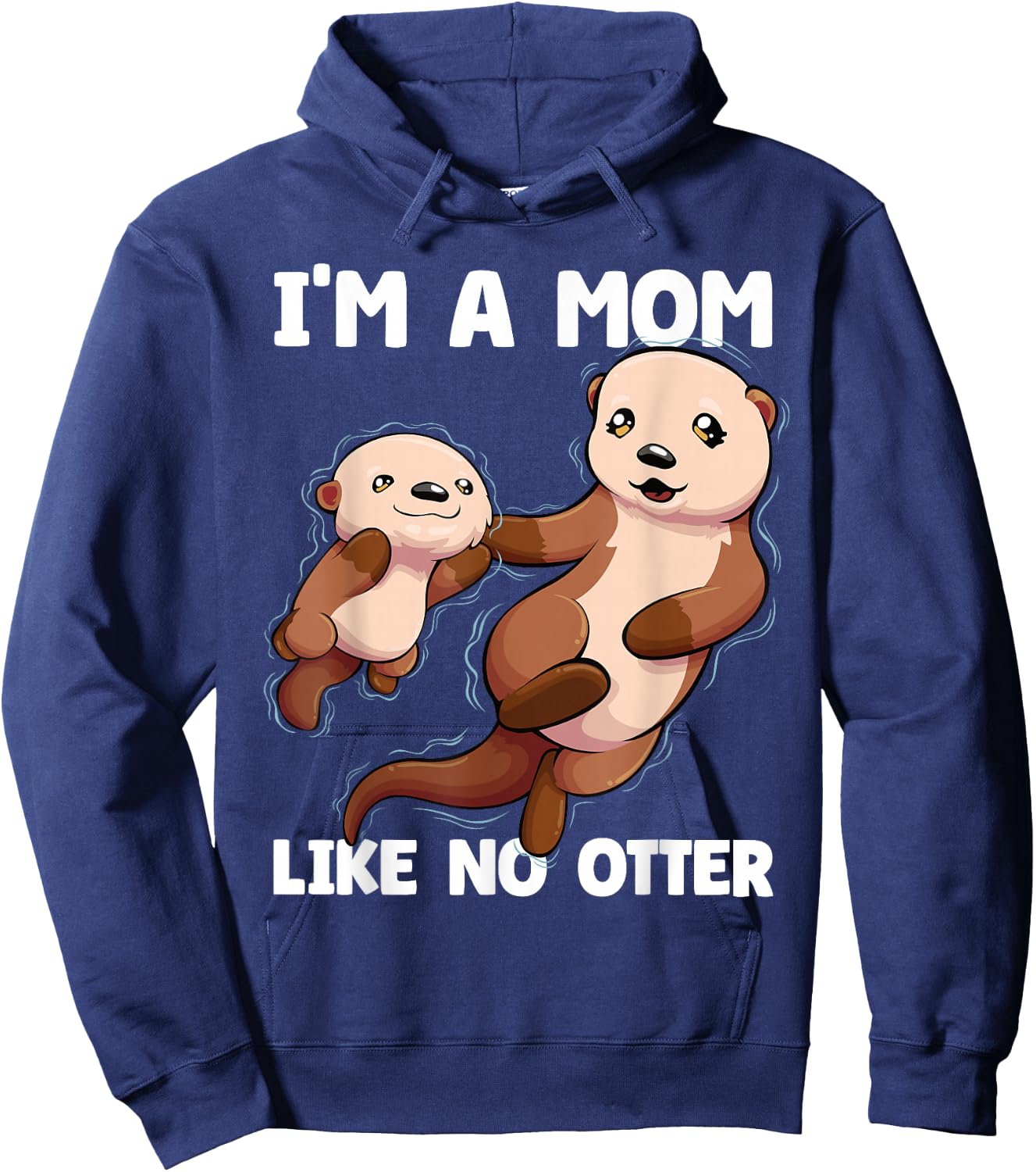 I'm A Mom Like No Otter Mother's Day Women Otter Mom Hoodie - Hoodie | Navy