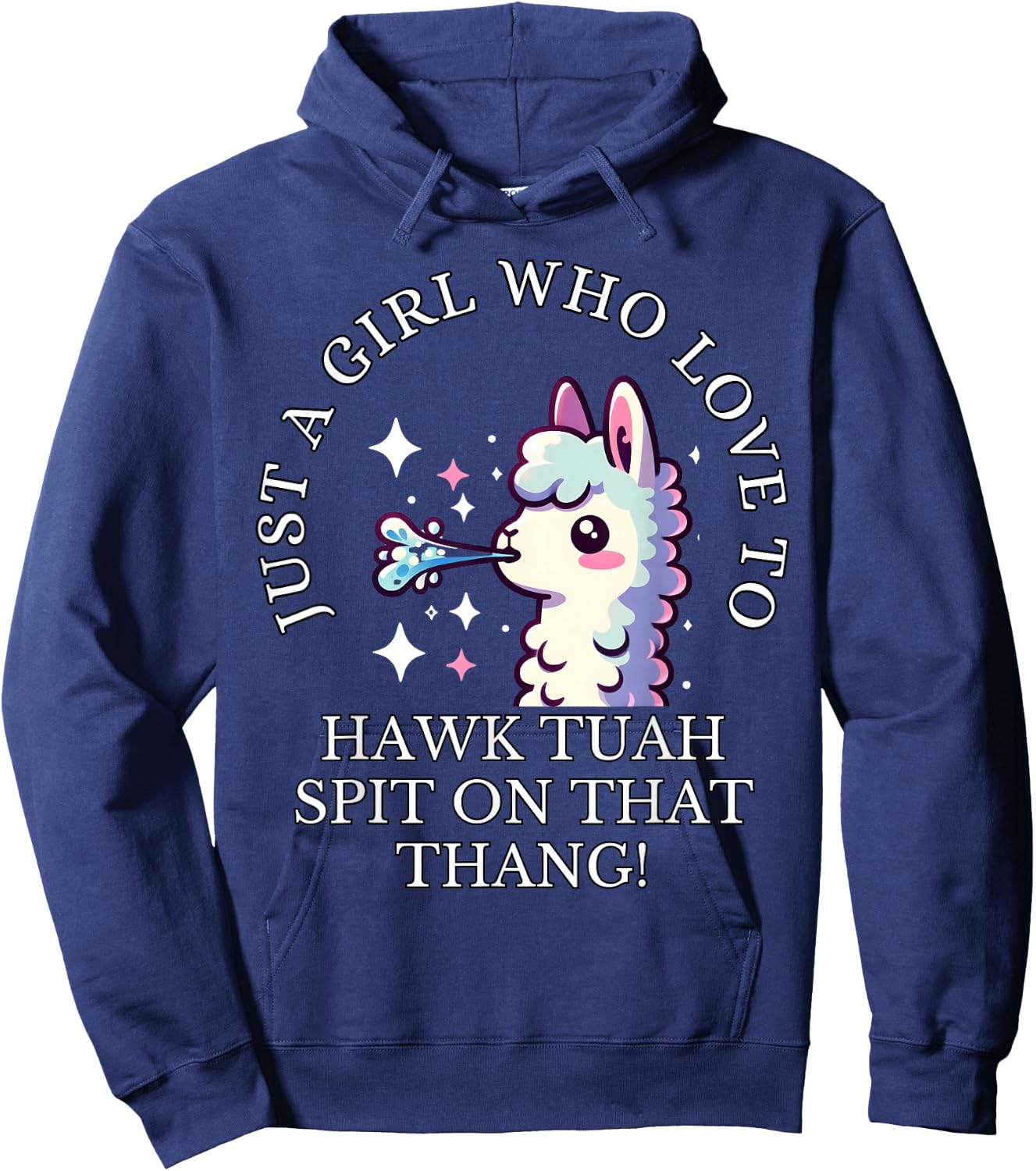 Just A Girl Who Loves To Hawk Tuah, Hawk Tush Spit On Thang Hoodie - Hoodie | Navy