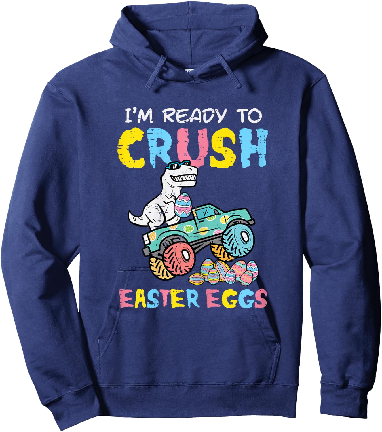 Ready To Crush Easter Eggs Dino Monster Truck Toddler Boys Hoodie - Hoodie | Navy