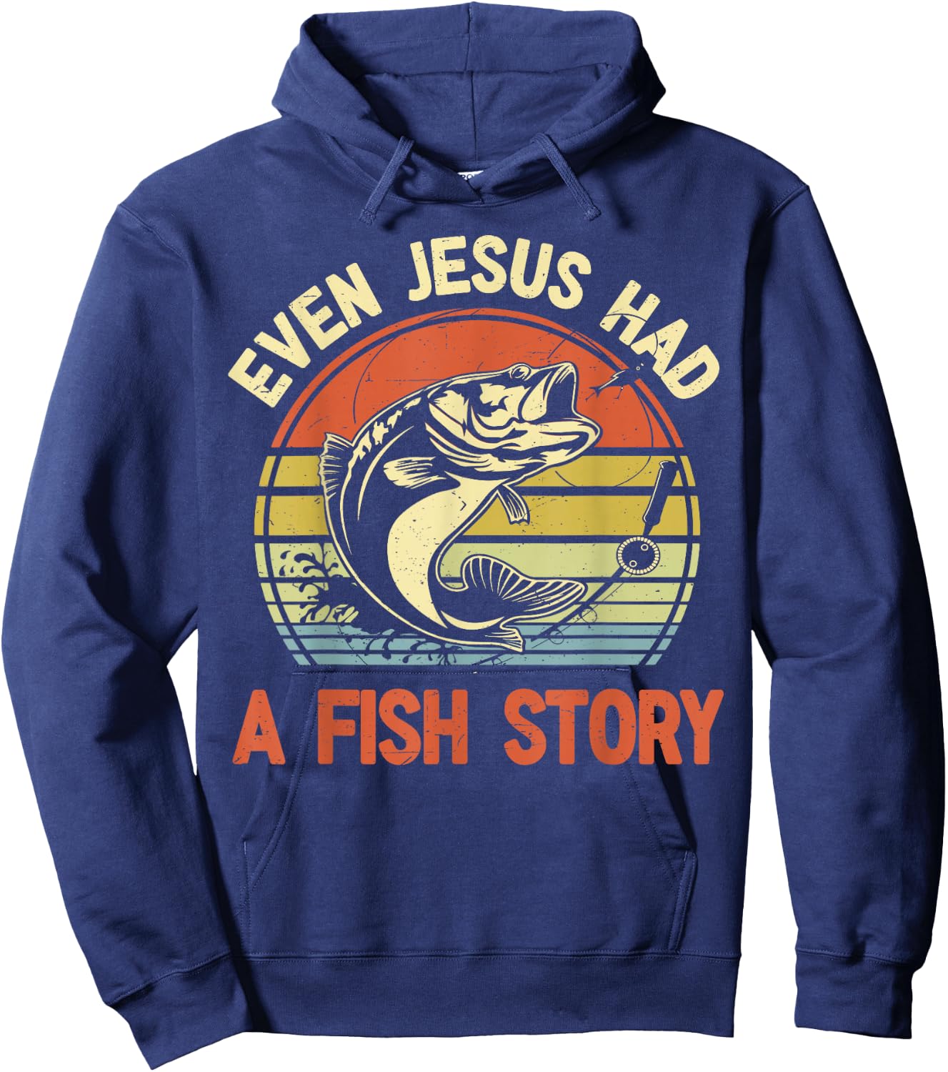 Fishing Even Jesus Had Fish Story Funny Bass Dad Christian Hoodie - Hoodie | Navy
