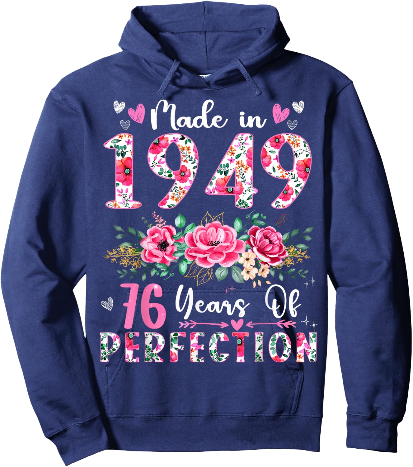 76 Year Old Made In 1949 Floral 76th Birthday Women Hoodie - Hoodie | Navy