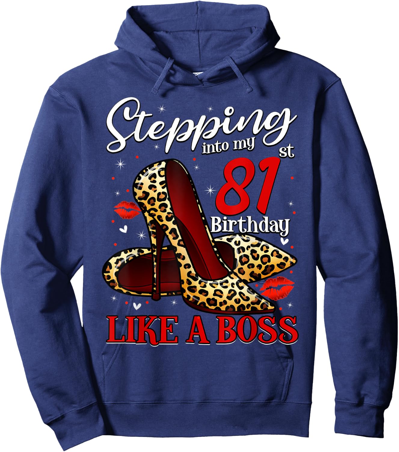 81 and Fabulous High Heels Stepping Into My 81st Birthday Hoodie - Hoodie | Navy