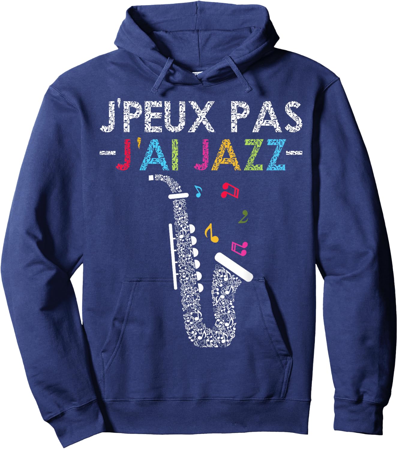 Jazz Humour | Quote J'peux Pas J'ai Jazz Jazzman Music Hoodie - Hoodie | Navy