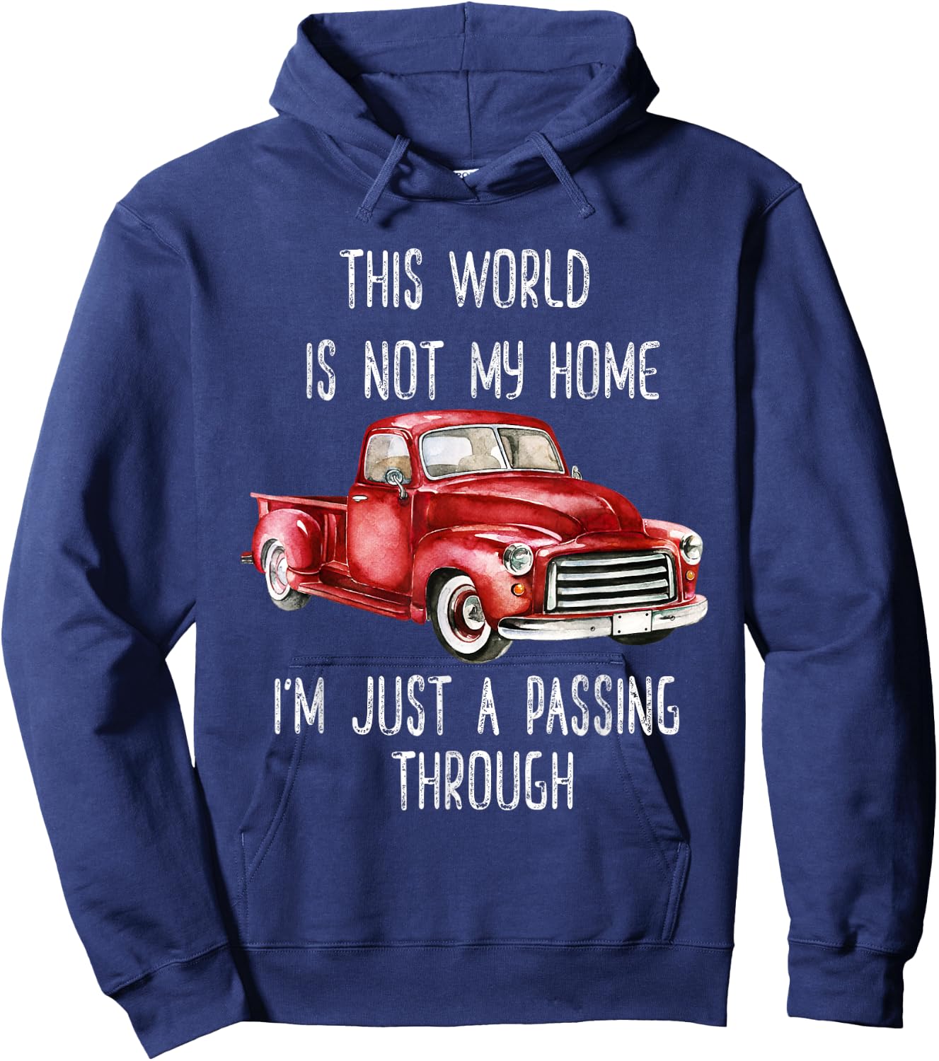 This World Is Not My Home Fun Retro Red Truck Vintage Pickup Hoodie - Hoodie | Navy