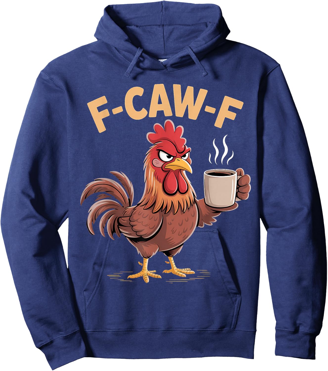 F Caw F Funny Chicken Humor Fcawf Fawk Quote Rooster Meme Hoodie - Hoodie | Navy