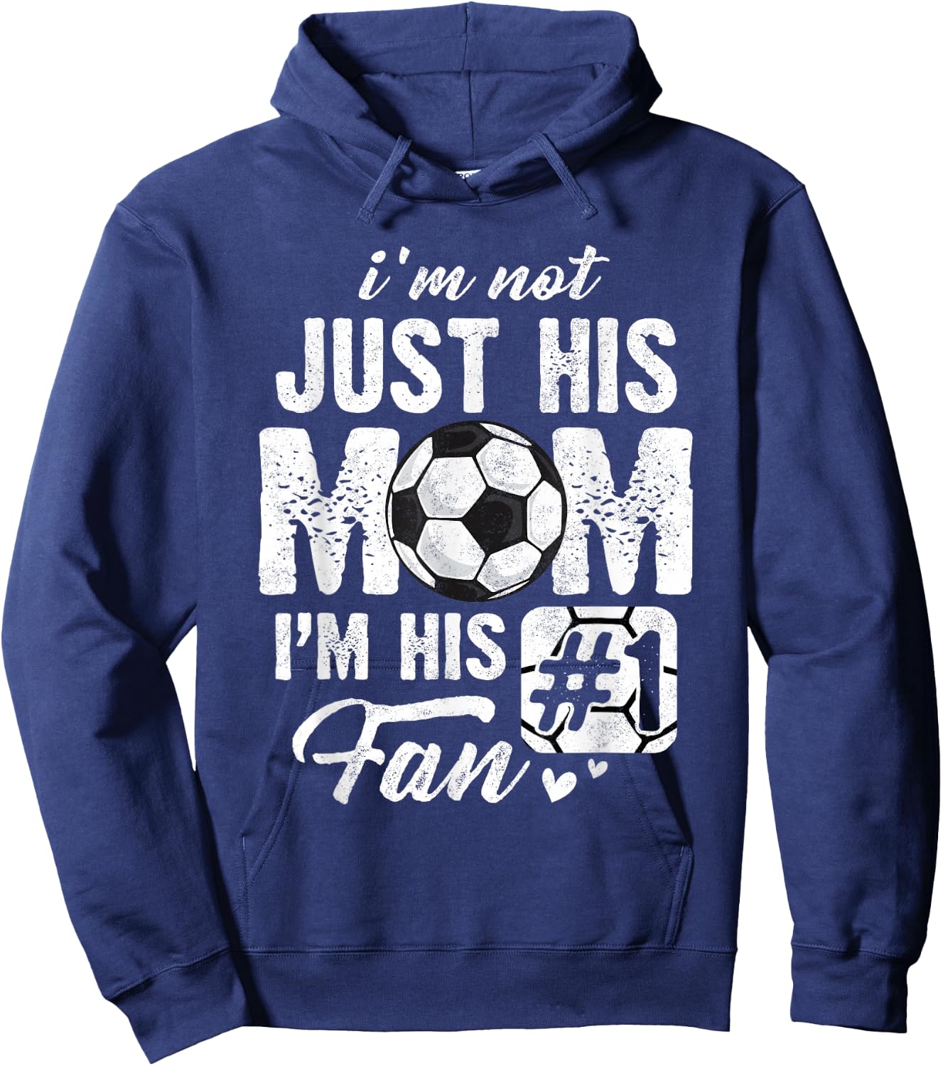 I'm Not Just His Mom I'm His Fan Soccer Mother's Day Hoodie - Hoodie | Navy