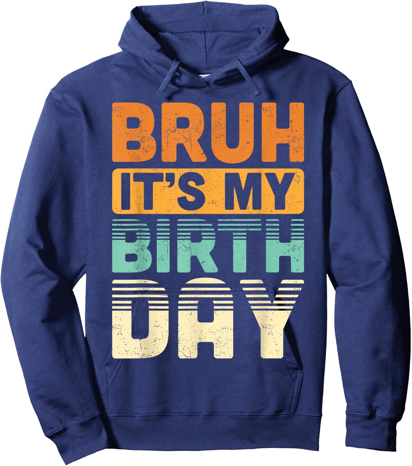 Bruh It's My Birthday Vintage Retro Birthday Teens Boys Kids Hoodie - Hoodie | Navy