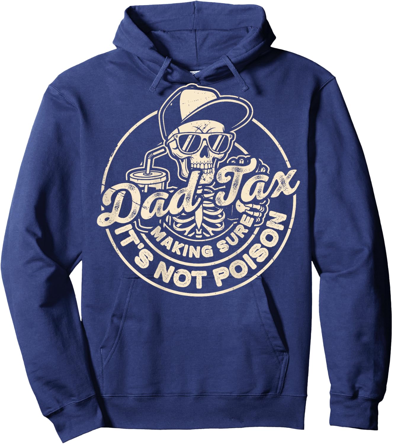 Dad Tax Making Sure It's Not Poison Dad Tax (On Back) Hoodie - Hoodie | Navy
