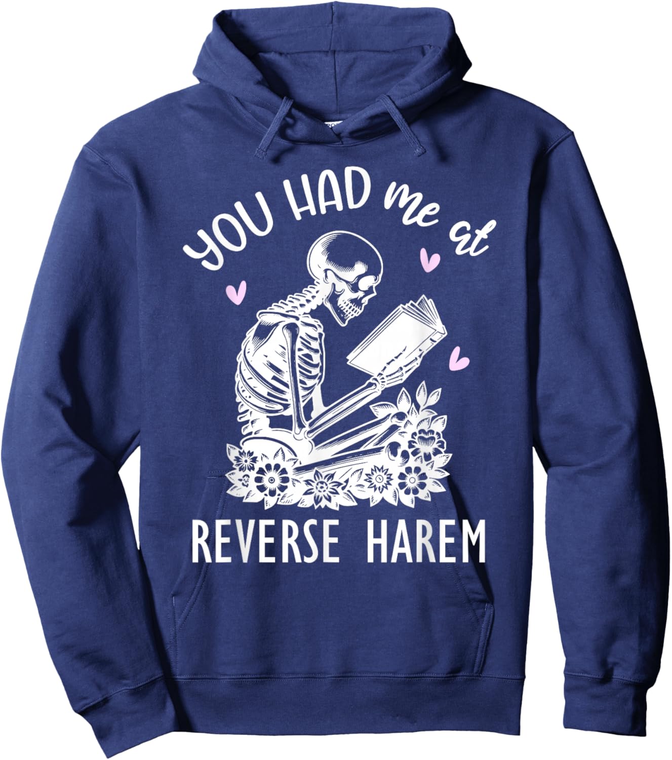 You Had Me At Reverse Harem Smutty Dark Romance Spicy Books Hoodie - Hoodie | Navy