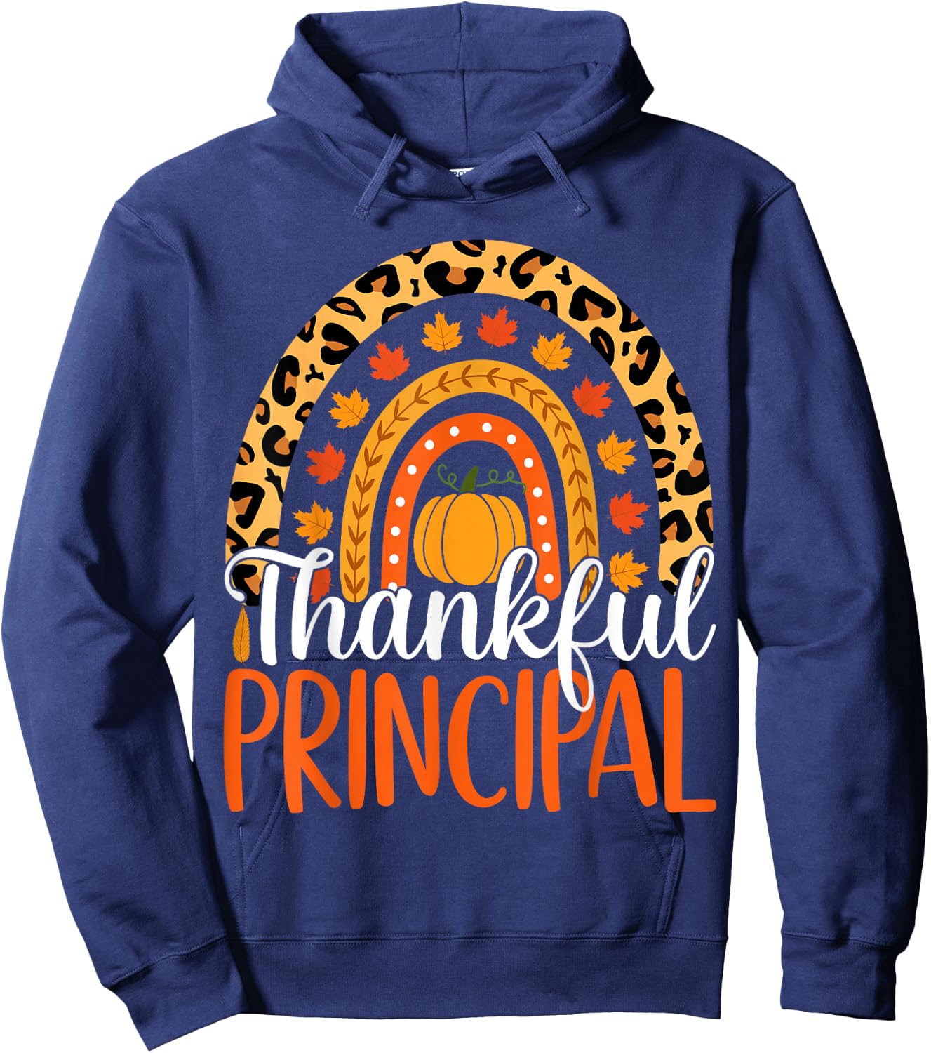 Thankful Principal Rainbow Fall Principal Thanksgiving Hoodie - Hoodie | Navy
