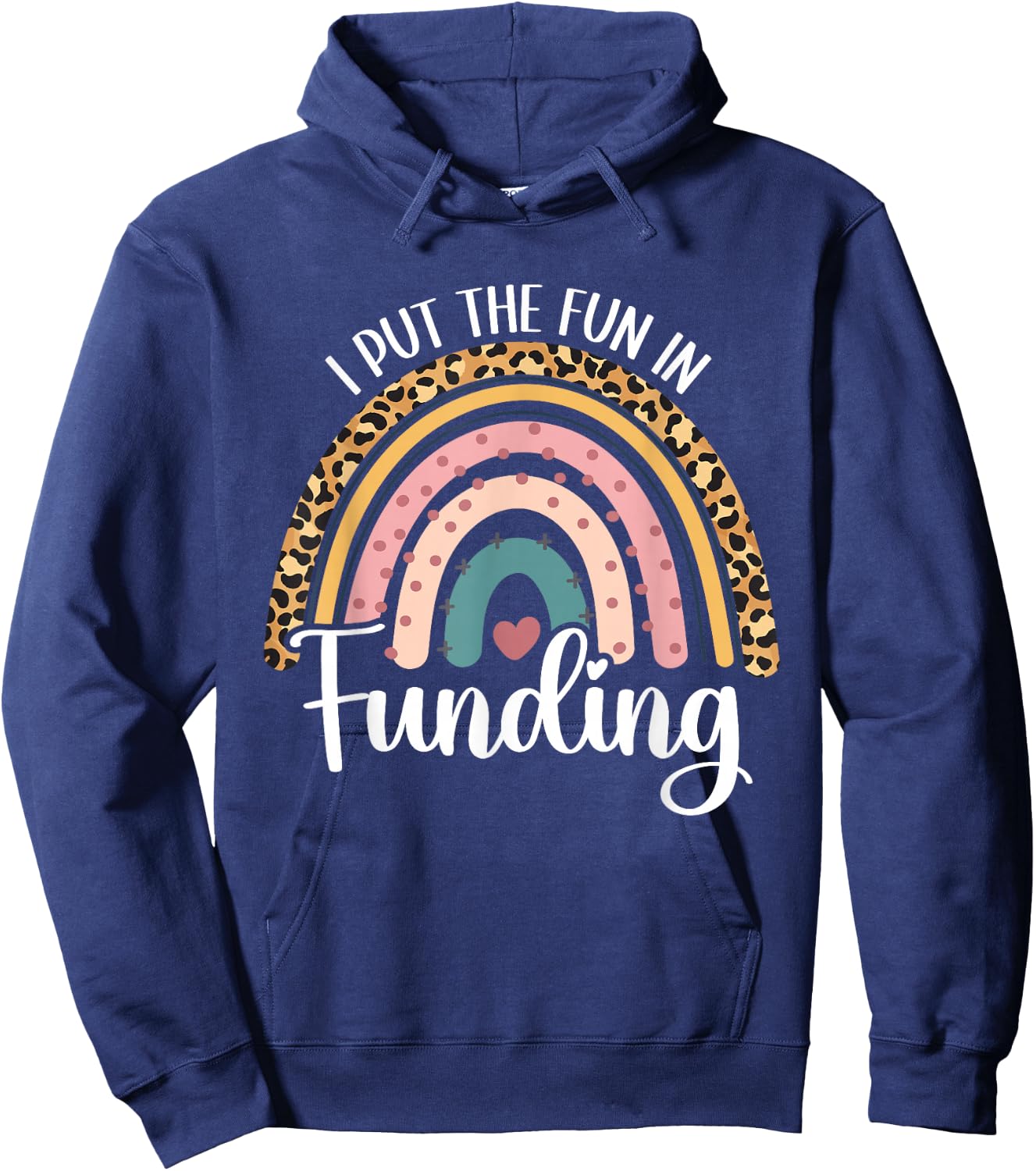 I Put The Fun In Funding Loan Officer Mortgage Lender Funny Hoodie - Hoodie | Navy
