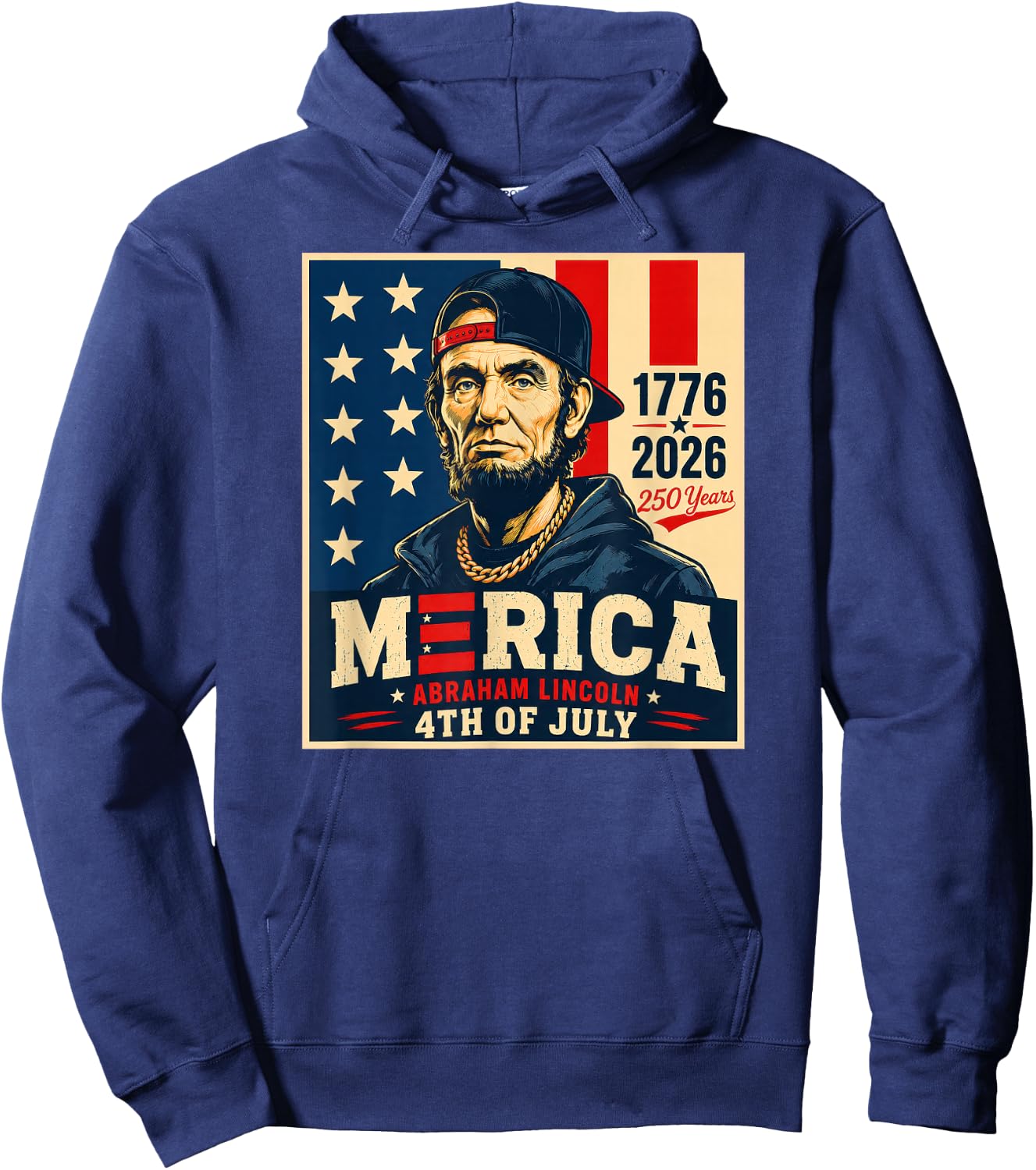 Merica Abraham Lincoln 4th of July 1776-2026 250 Years Hoodie - Hoodie | Navy
