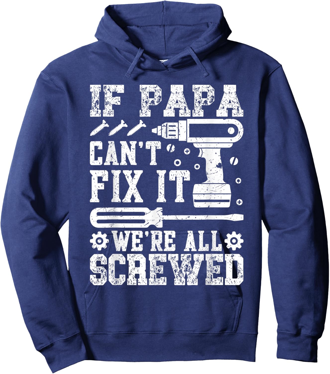 If Papa Can't Fix It We're All Screwed Father's Day Dad Men Hoodie - Hoodie | Navy