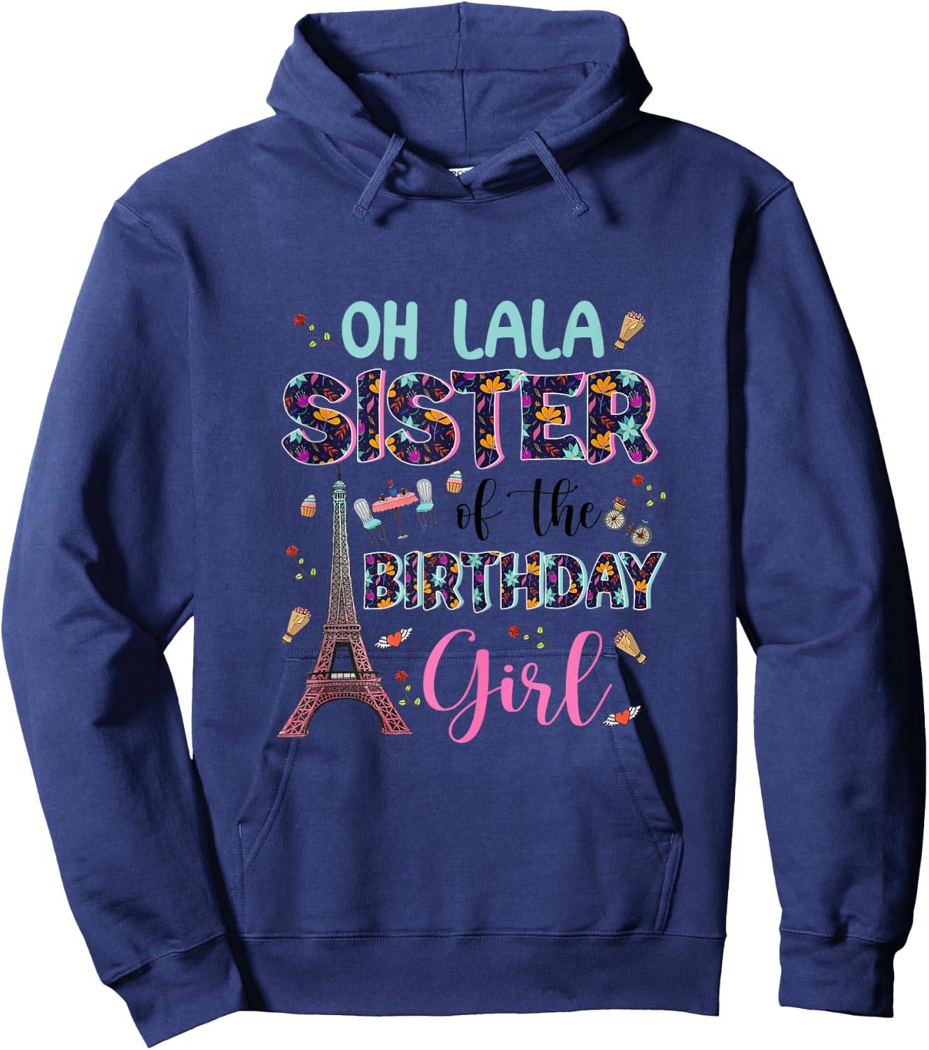 Sister Of The Birthday Girl Shirt Paris Eiffel Tower Women Hoodie - Hoodie | Navy