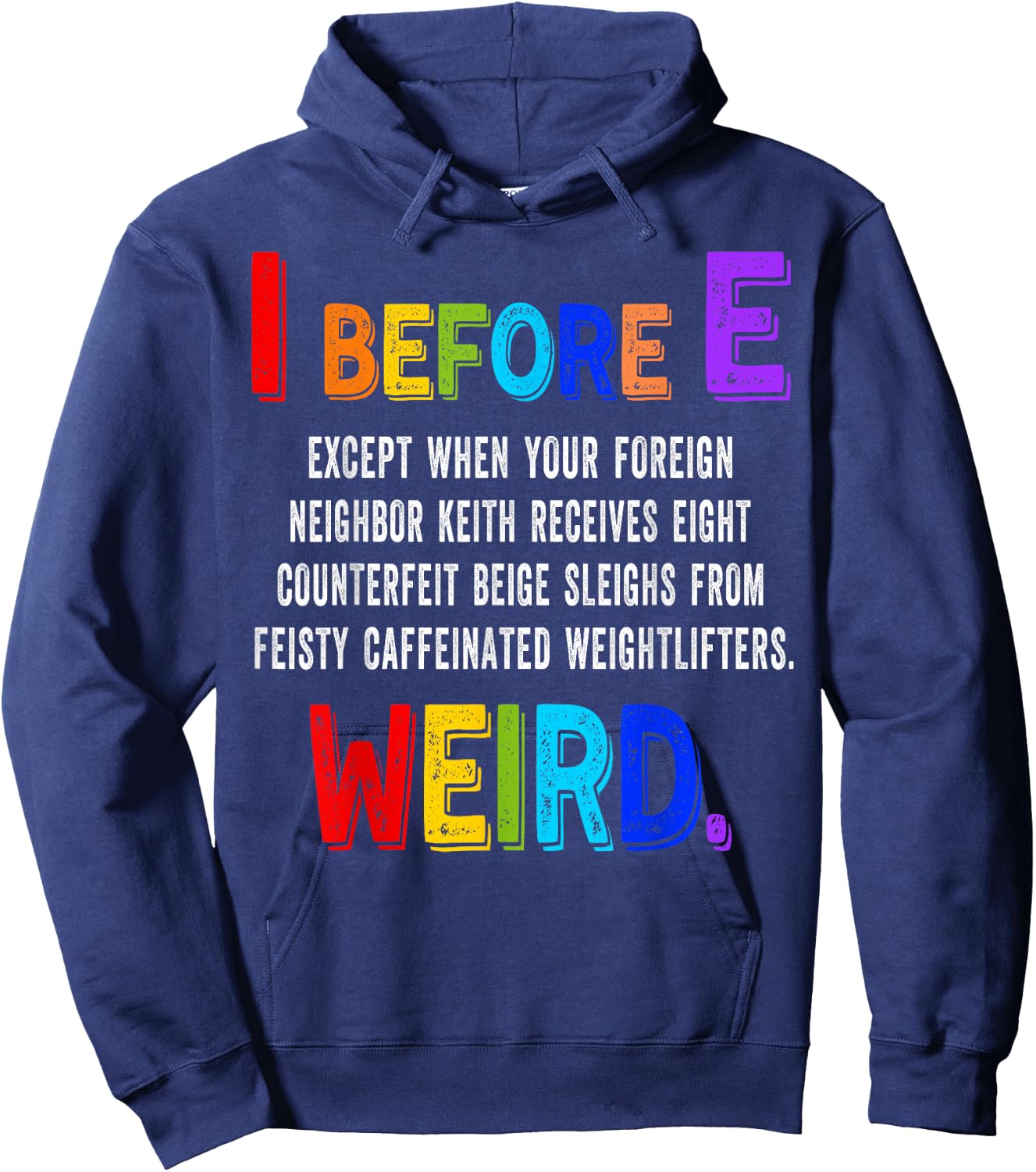 I Before E Cool English Teacher Weird Grammar Exceptions Hoodie - Hoodie | Navy