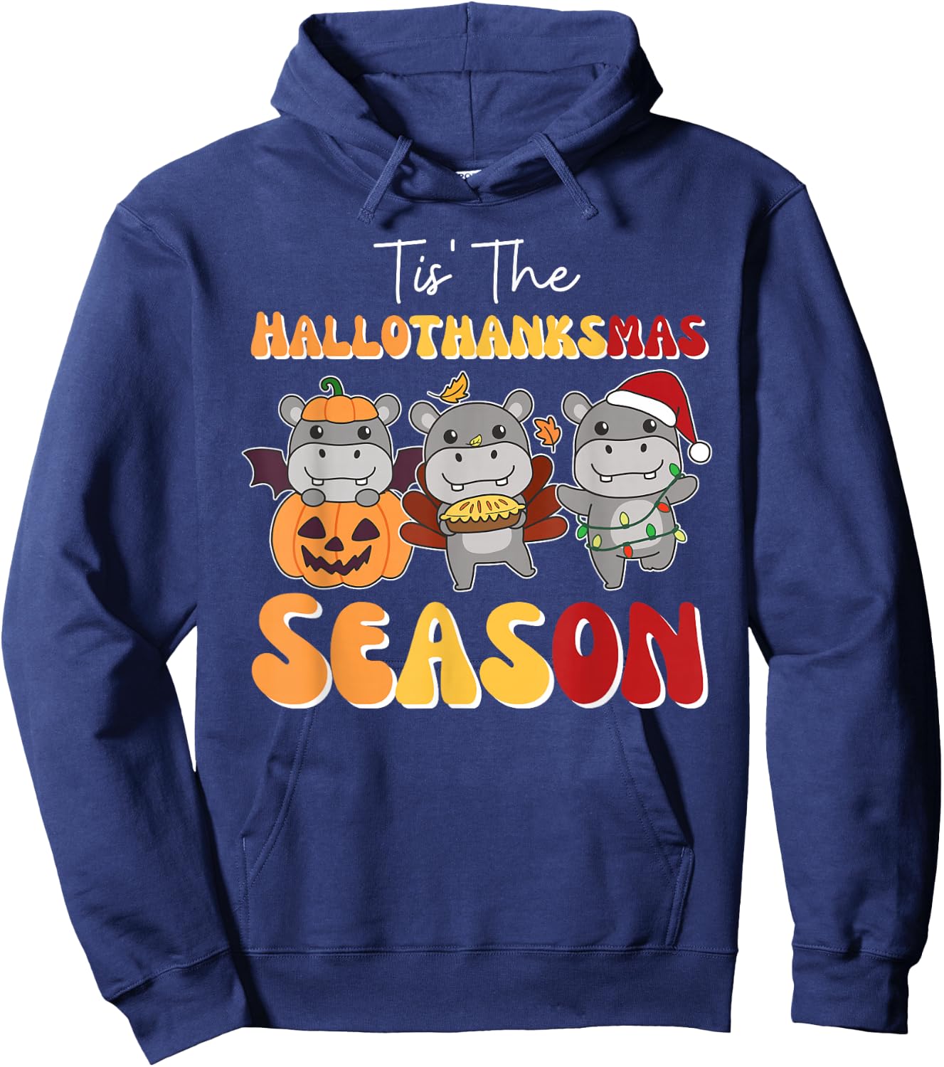 Hippo Christmas Halloween Tis' The Hallothanksmas Season Hoodie - Hoodie | Navy
