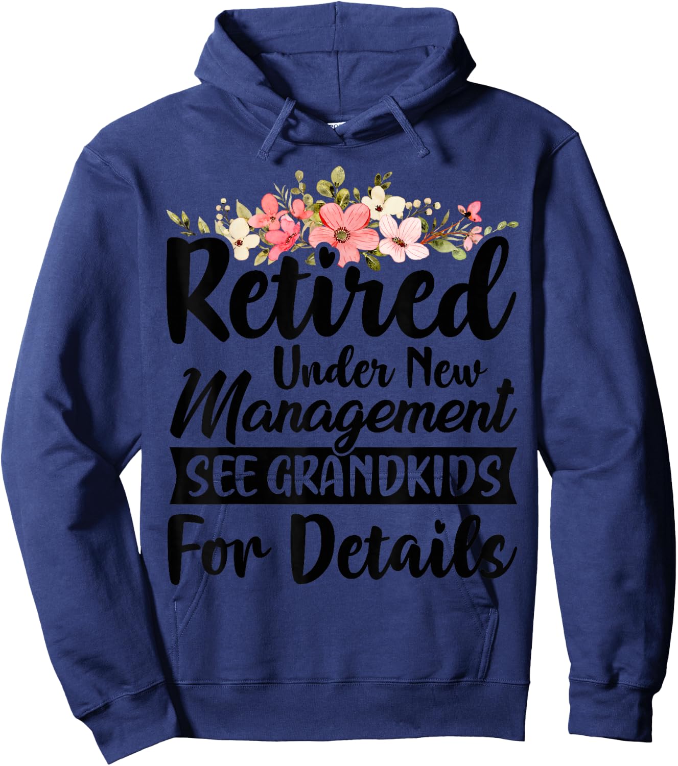Retired Under New Management See Grandkids Retirement Hoodie - Hoodie | Navy
