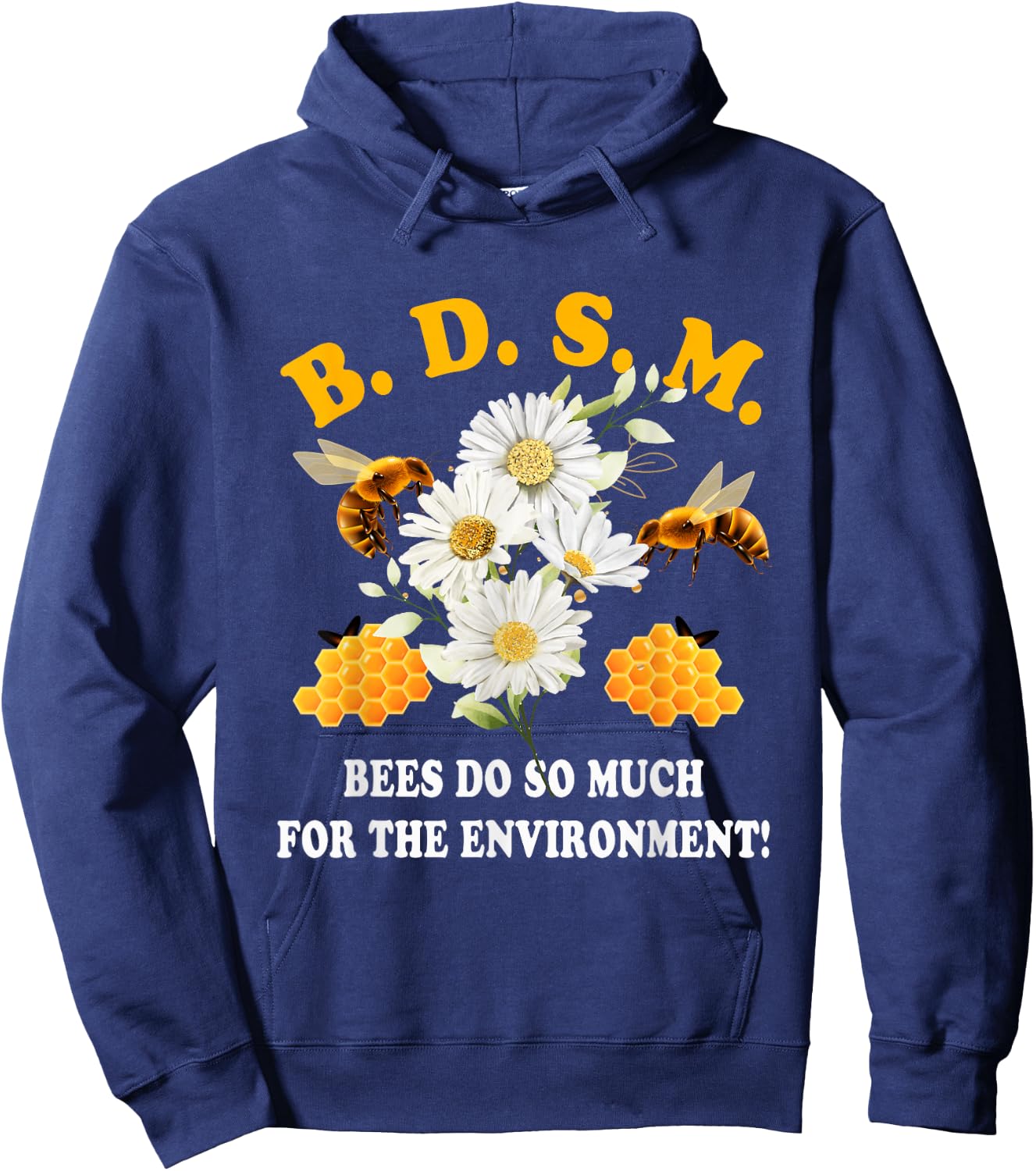 B D S M Bees Do So Much For The Environment Beekeeper Hoodie - Hoodie | Navy
