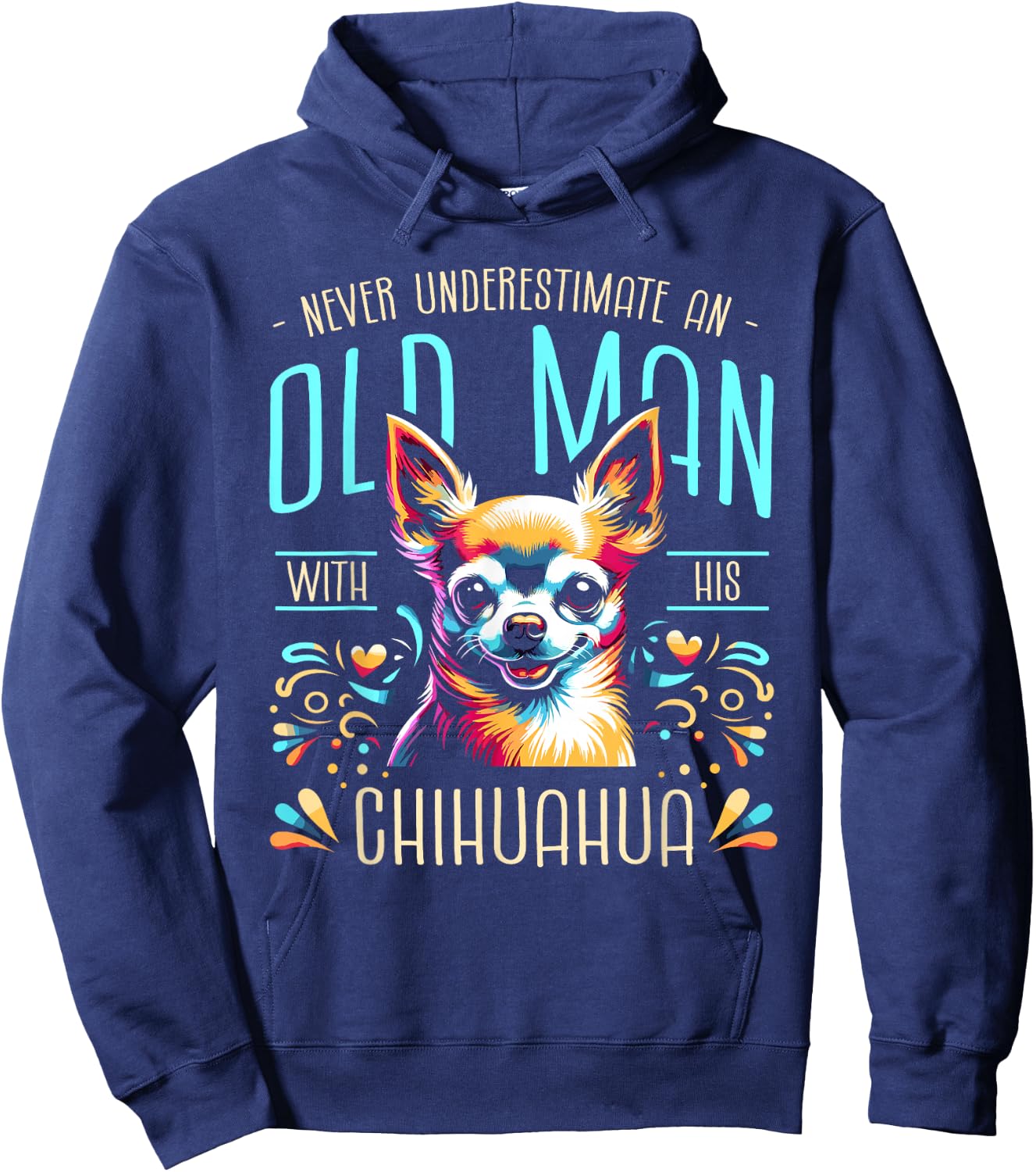 Never Underestimate An Old Man With His Chihuahua Chi Hoodie - Hoodie | Navy