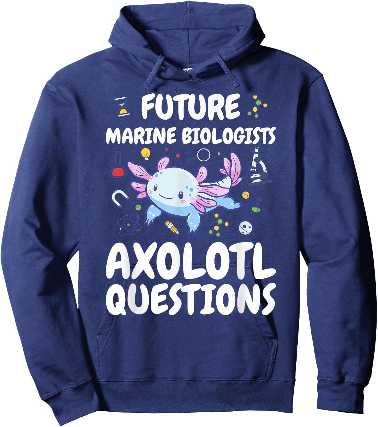 Future Marine Biologists Axolotl Questions Hoodie - Hoodie | Navy