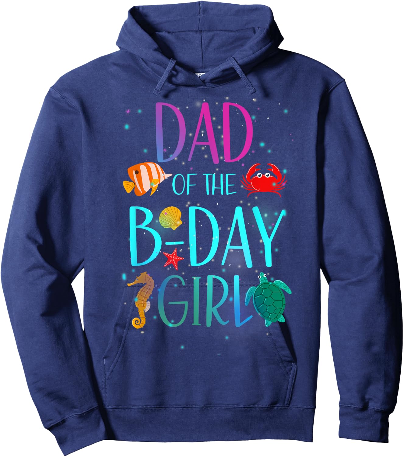 Dad Of The Birthday Girl Under Sea Matching Family Bday Hoodie - Hoodie | Navy