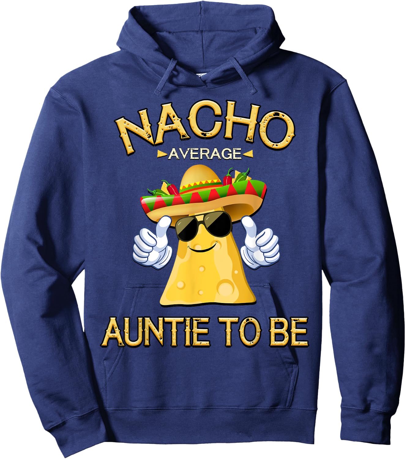 Nacho Average Auntie To Be Cinco De Mayo Mexican Fiesta Hoodie - Hoodie | Navy
