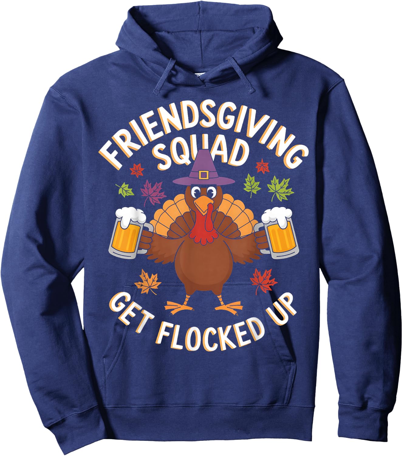 Friendsgiving Squad Get Flocked Up Thanksgiving Men Women Hoodie - Hoodie | Navy