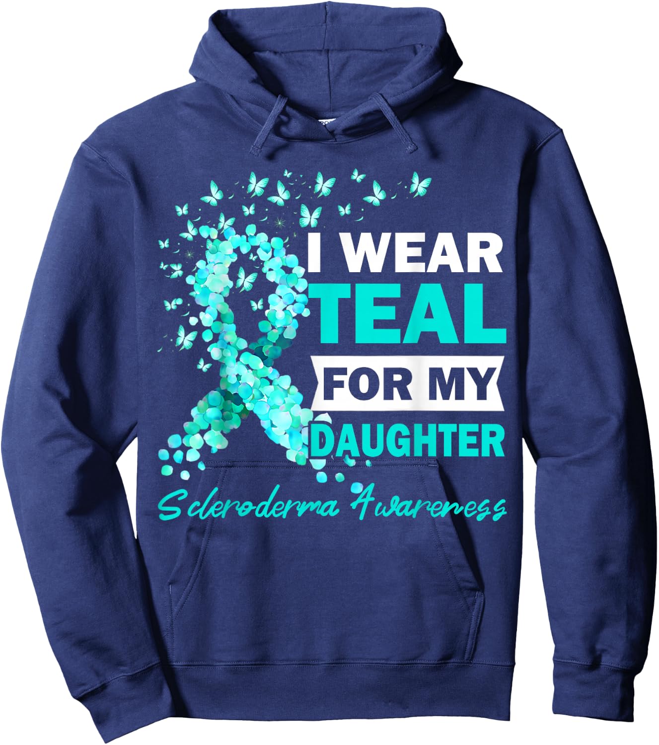 I Wear Teal For My Daughter Scleroderma Awareness Hoodie - Hoodie | Navy