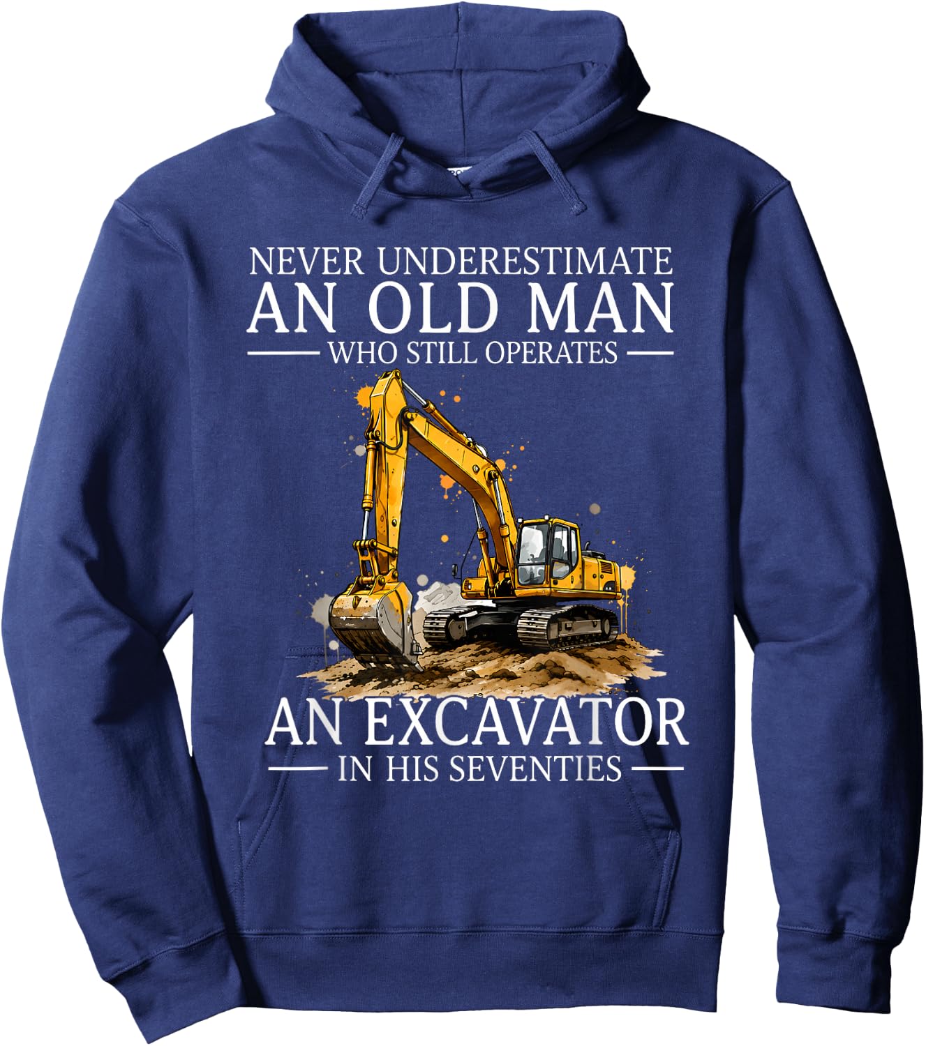 Never Underestimate an Old Man Who Still Operates an Hoodie - Hoodie | Navy
