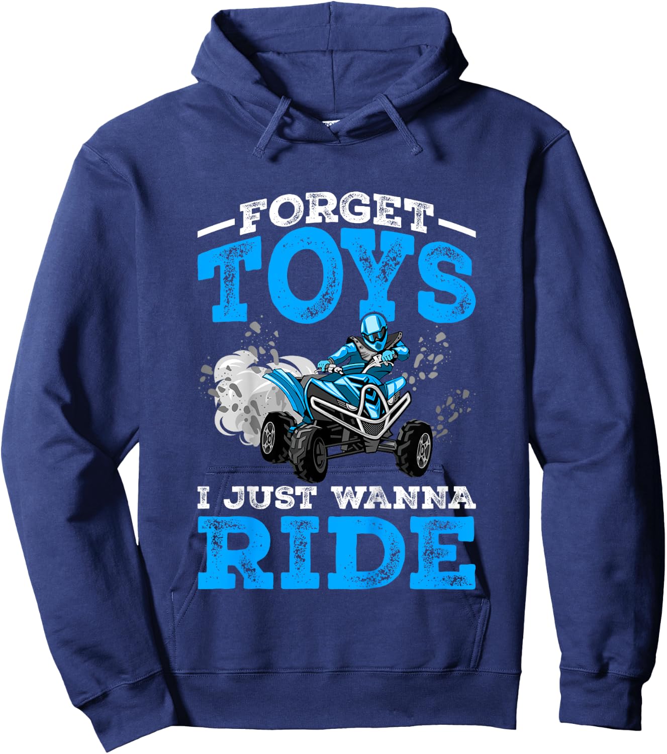 Forget Toys I Wanna Ride ATV 4 Wheeler Funny Quad Boys Gift Hoodie - Hoodie | Navy