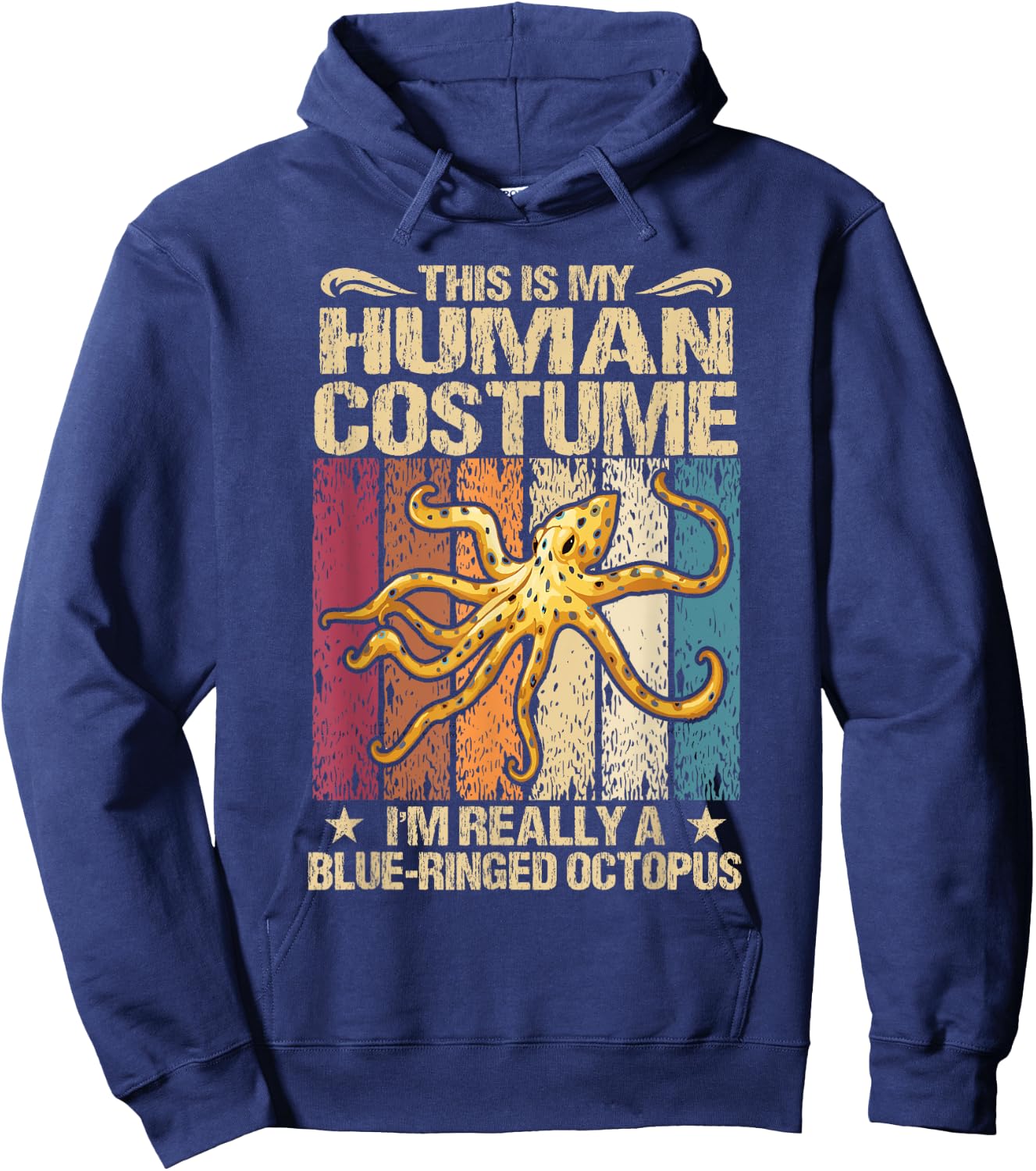 This Is My Human Costume I'm Really A Blue-Ringed Octopus Hoodie - Hoodie | Navy