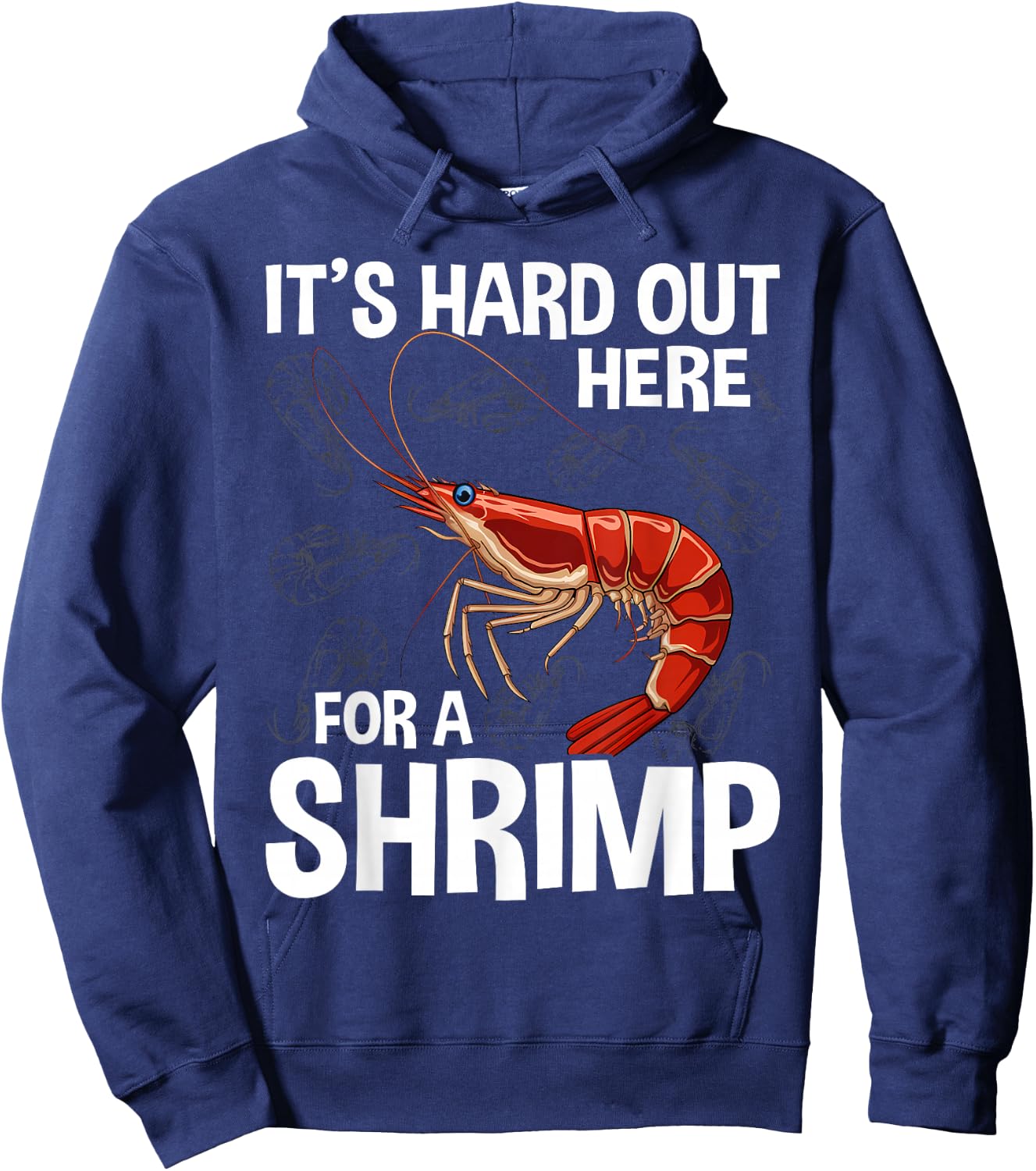 It's Hard Out Here for a Shrimp Funny Shrimp Whisperer Hoodie - Hoodie | Navy
