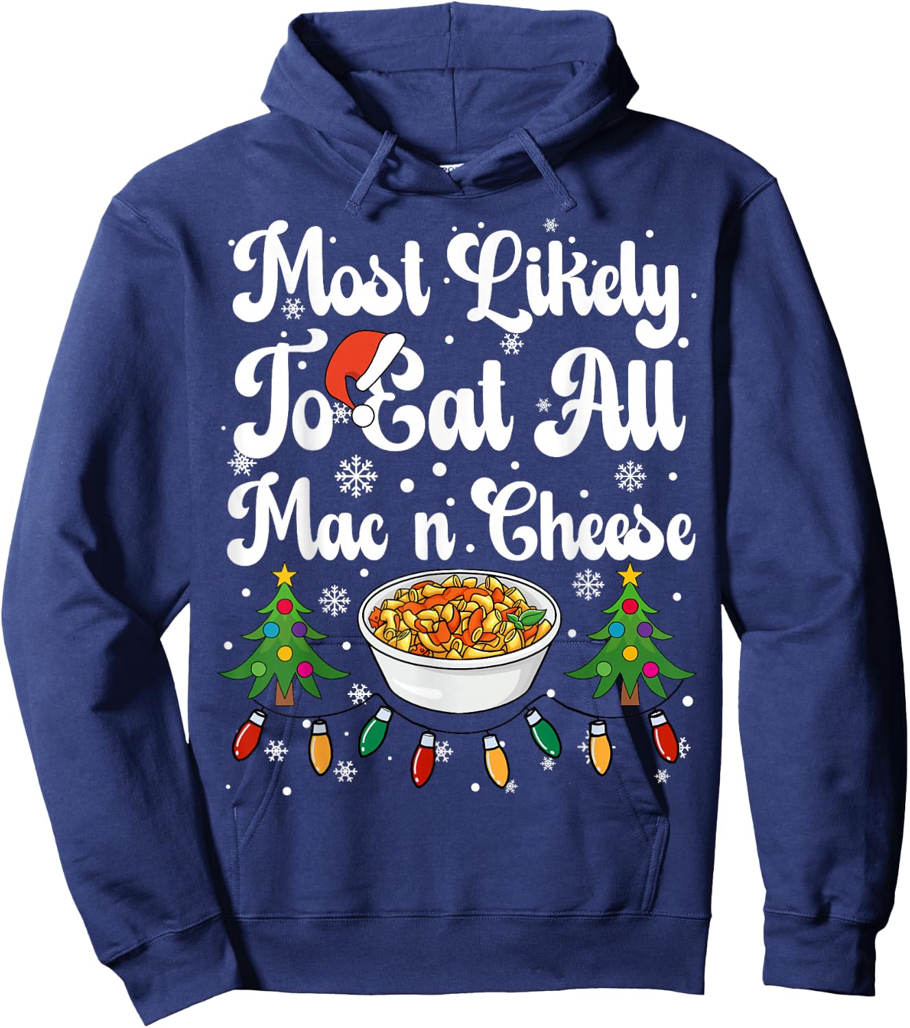 Most Likely To Eat All The Mac N Cheese Christmas Dinner Hoodie - Hoodie | Navy