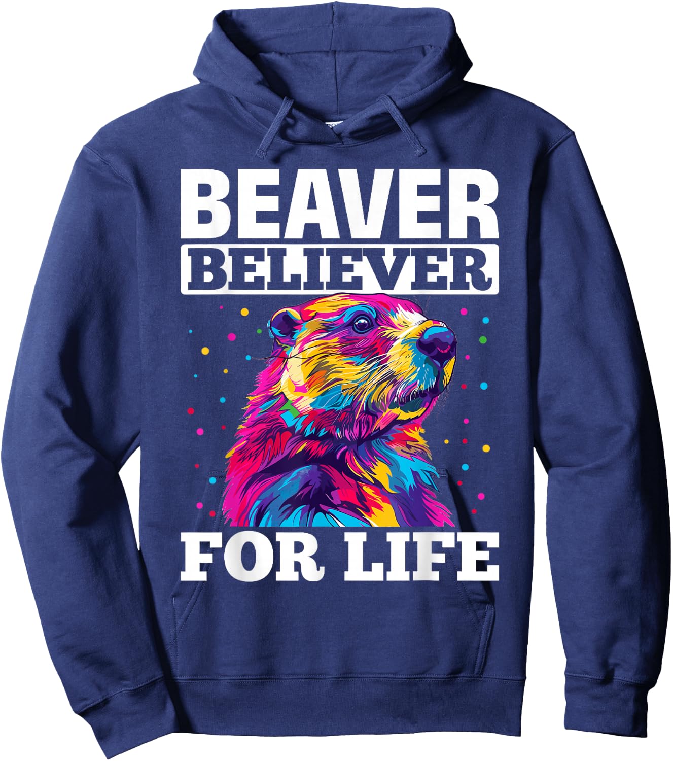 Funny Beaver Animal Beaver believer for life Hoodie - Hoodie | Navy