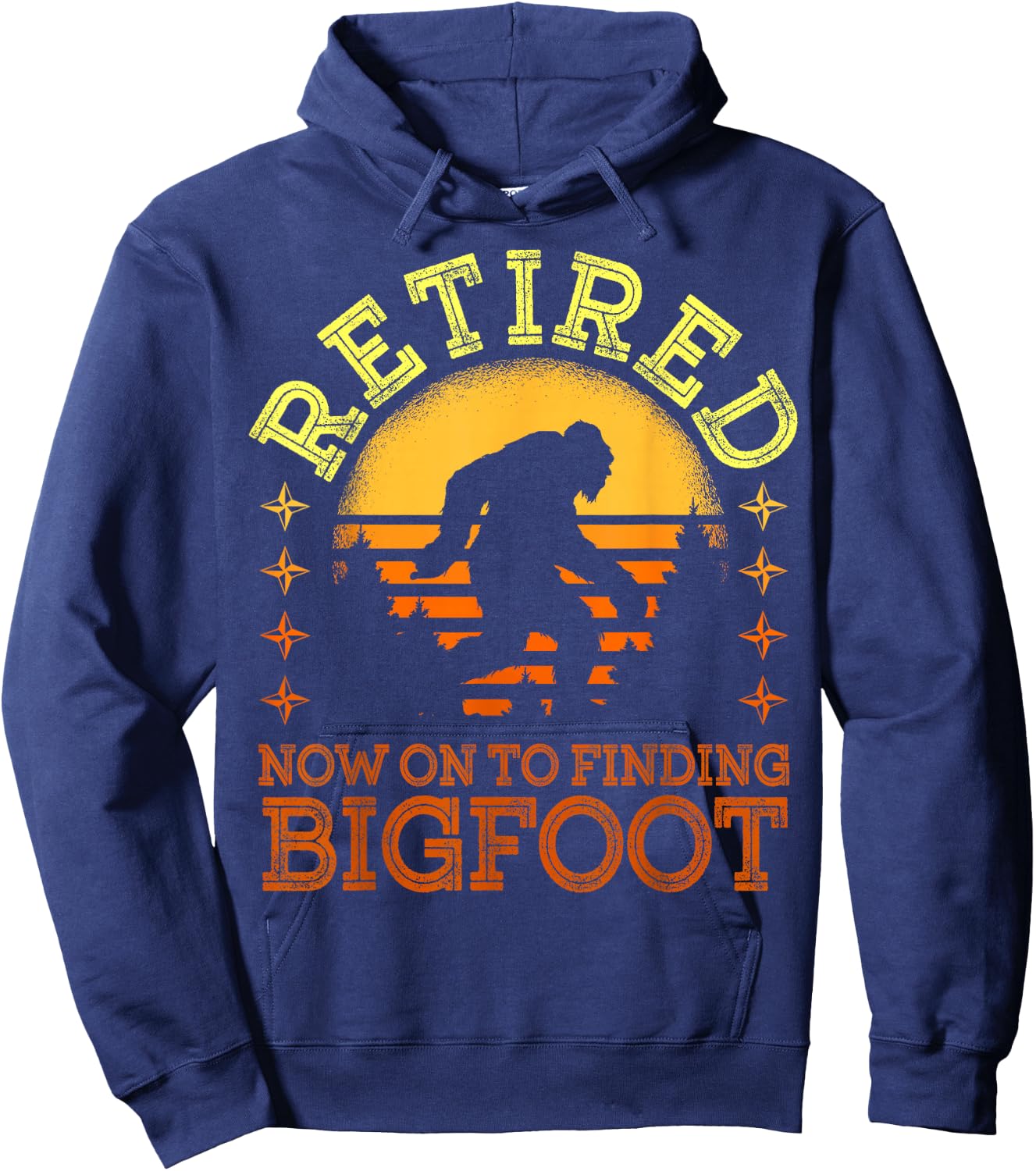 Retro Retired Finding Bigfoot Retirement Sasquatch Saying Hoodie - Hoodie | Navy