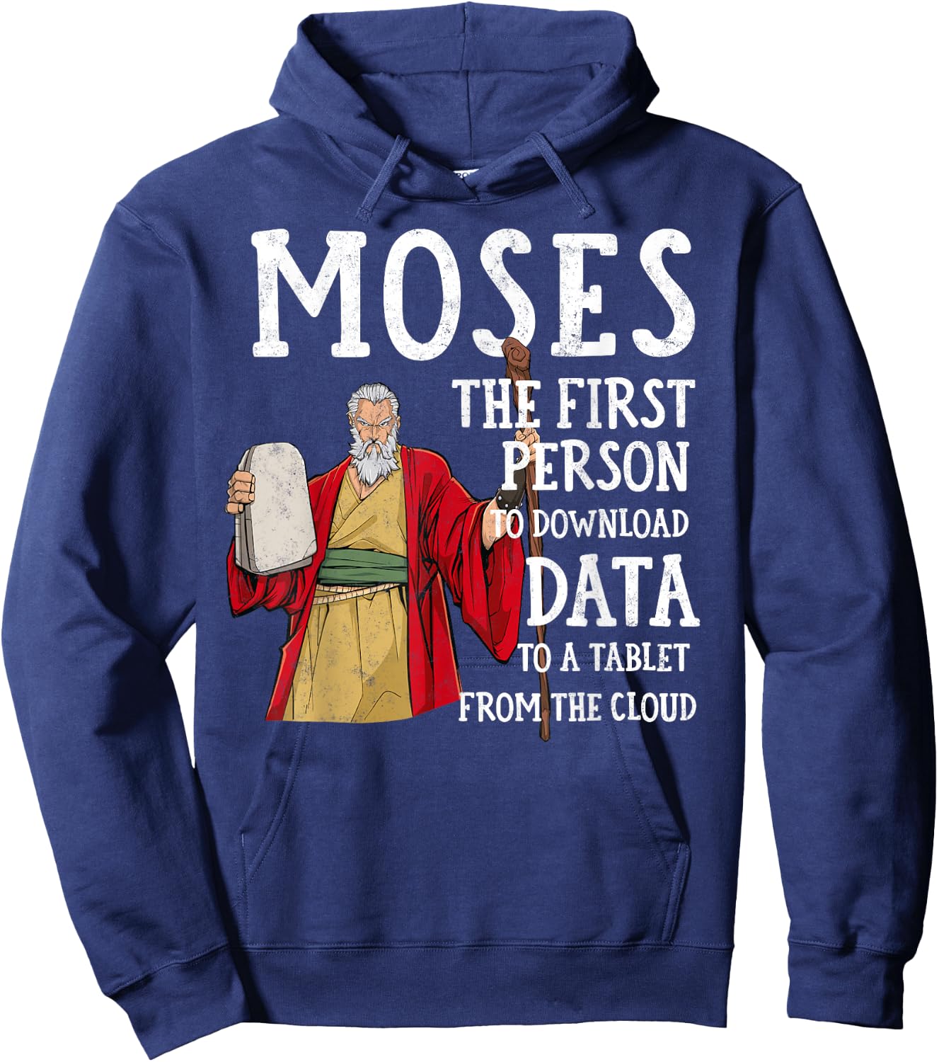 Moses The first Person to Download Data to a Tablet Funny Hoodie - Hoodie | Navy
