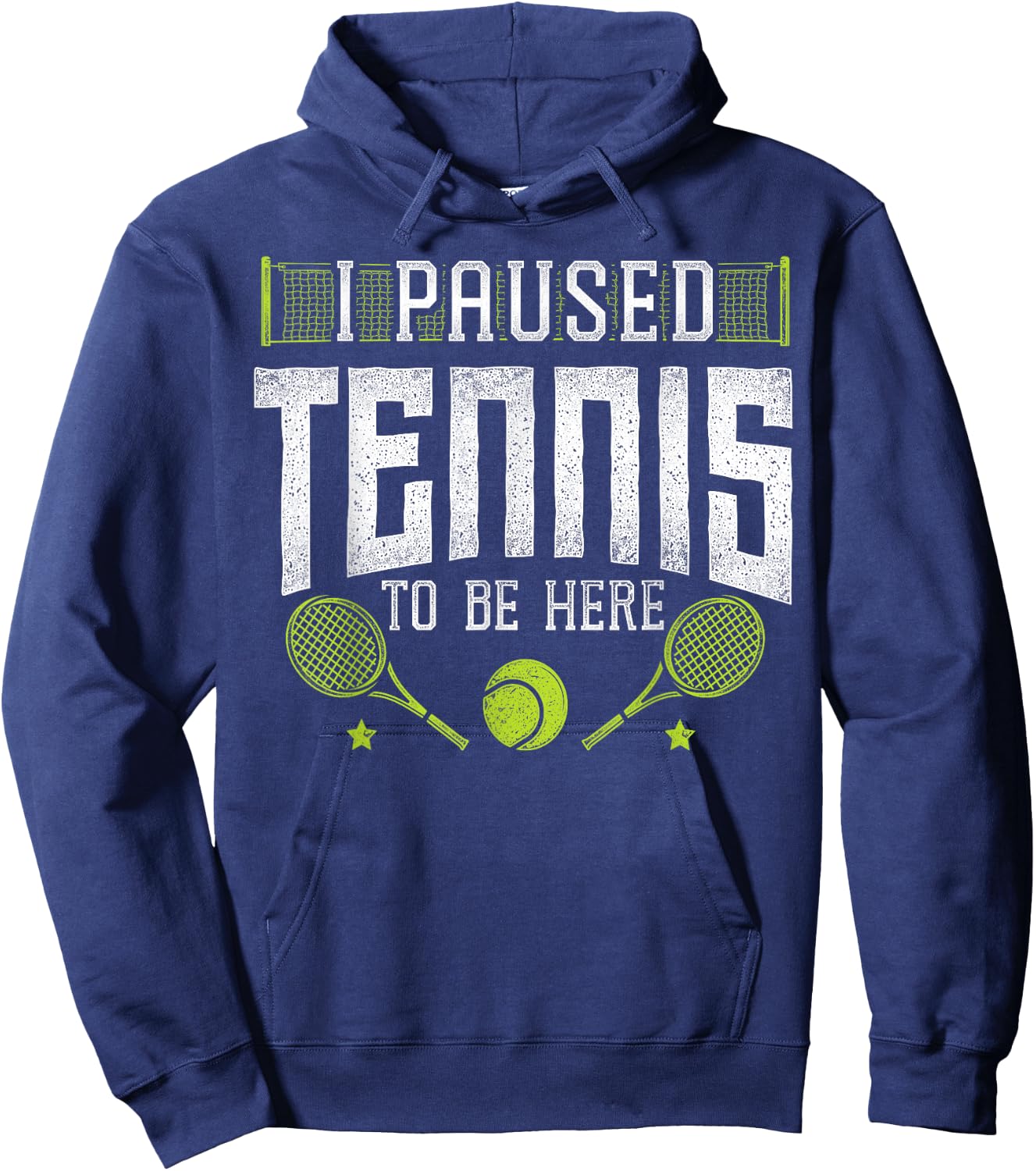 Funny Tennis Player Racket I Paused Tennis To Be Here Hoodie - Hoodie | Navy