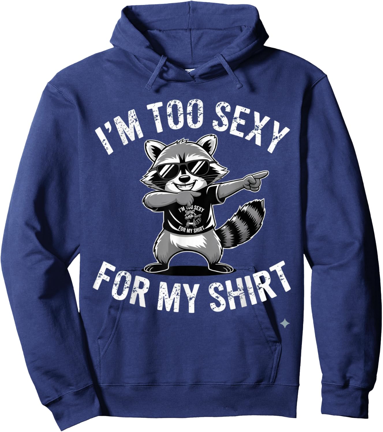 I’m Too Sexy for My Shirt Funny Raccoon Hoodie - Hoodie | Navy