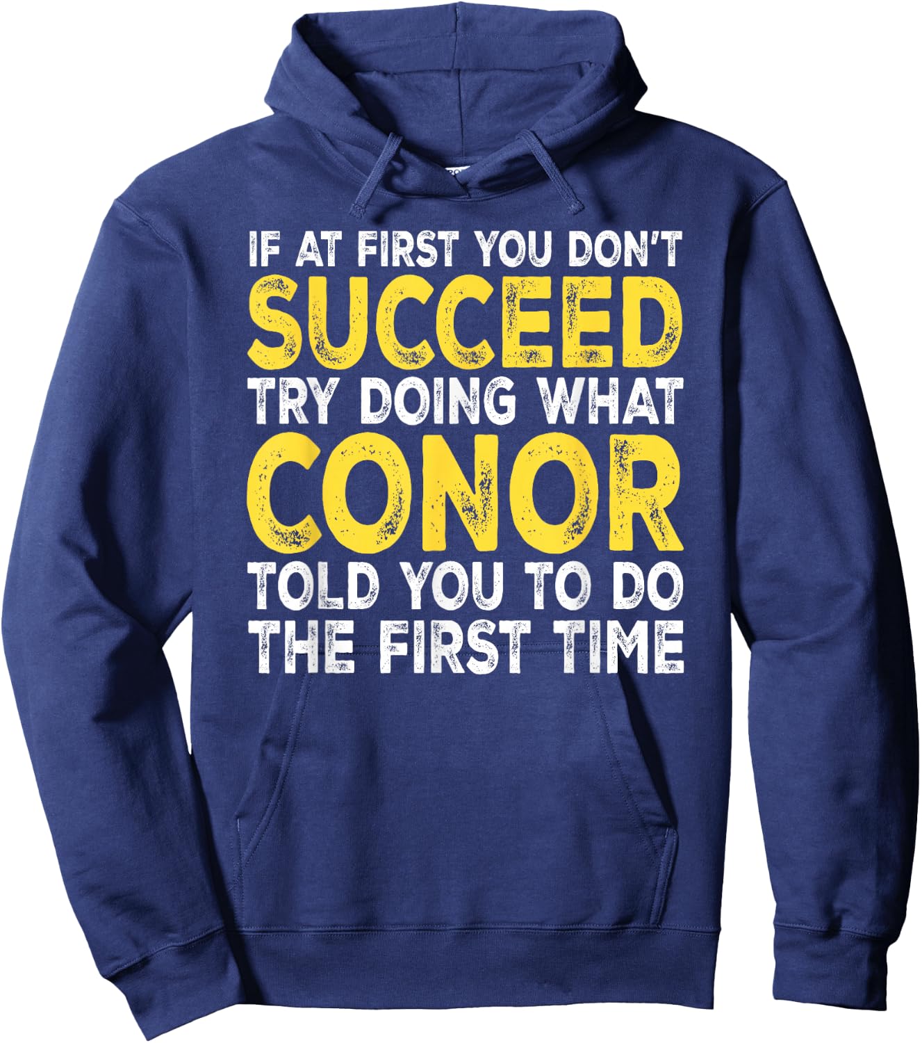 Conor - If at First You Don't Succeed Try Doing What Hoodie - Hoodie | Navy