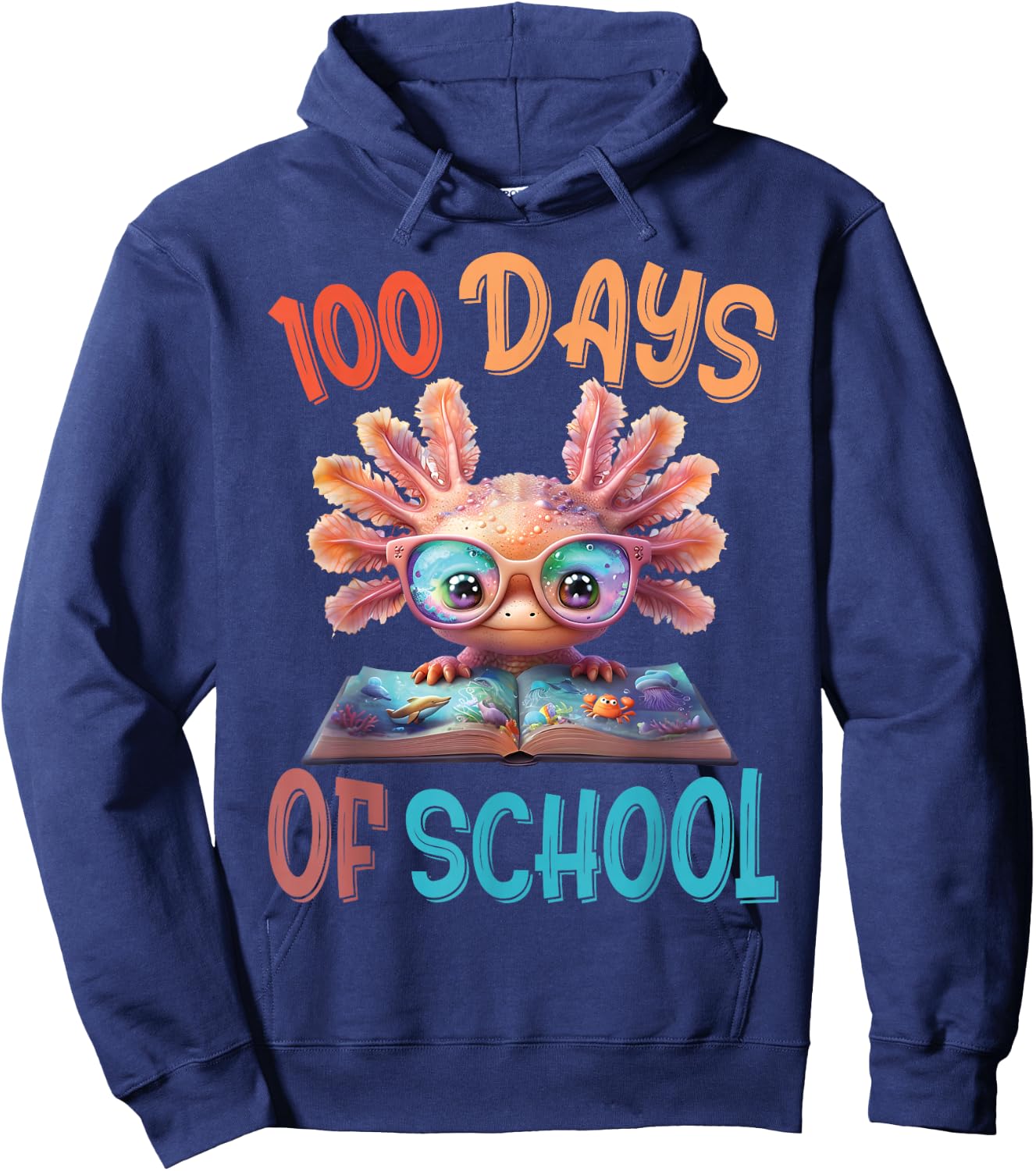 100 Days Of School Axolotl Sea 100th Day of School Axolotl Hoodie - Hoodie | Navy