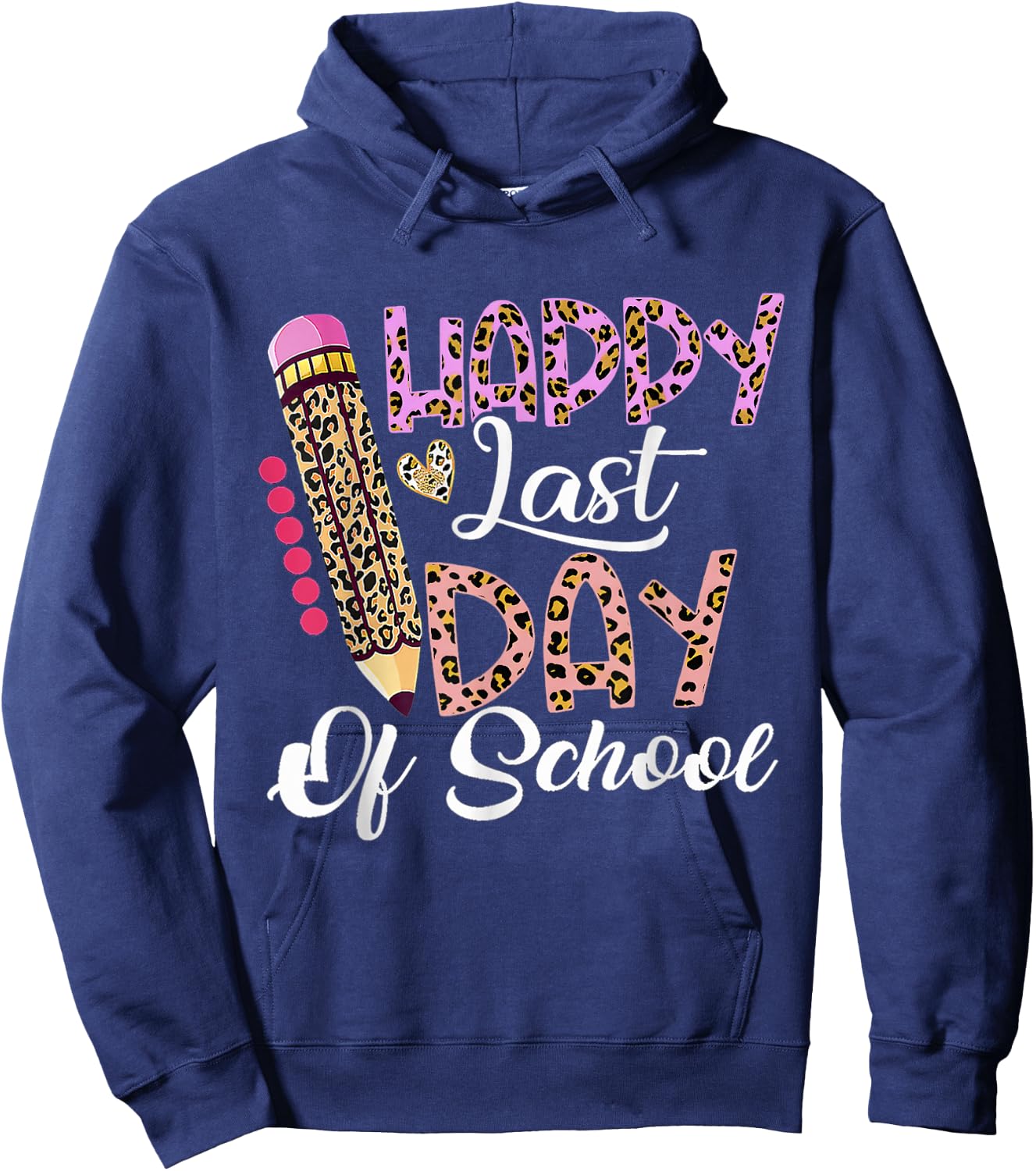 Happy Last Day Of School Shirt Kids Teacher Student Leopard Hoodie - Hoodie | Navy