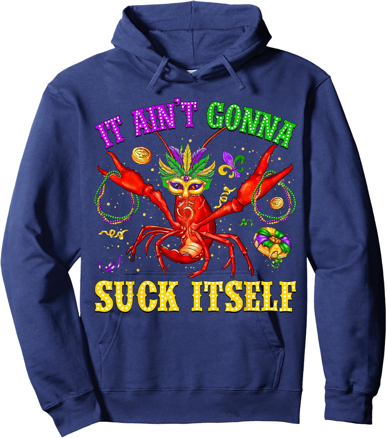 It Ain’t Gonna Suck Itself Crawfish Jester Beads Mardi Gras Hoodie - Hoodie | Navy