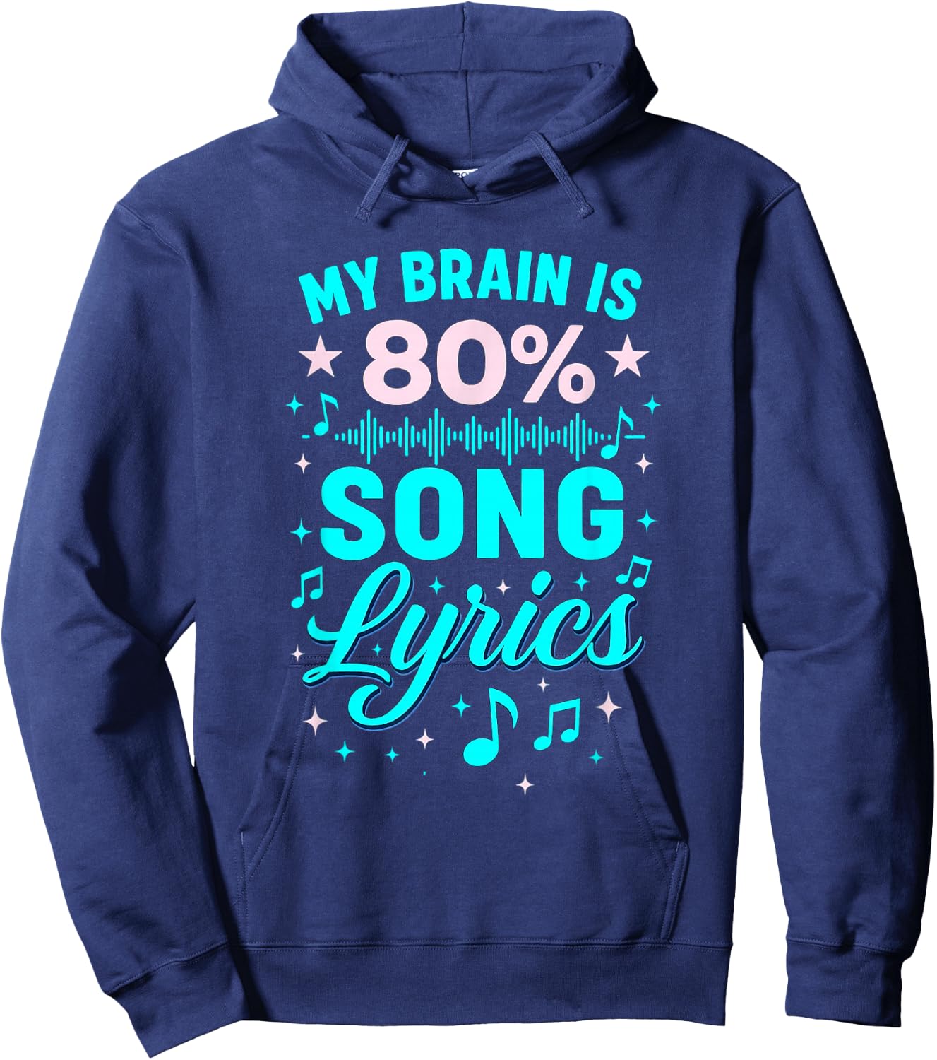 My Brain Is 80 Percent Song Lyrics with Music Notes Hoodie - Hoodie | Navy