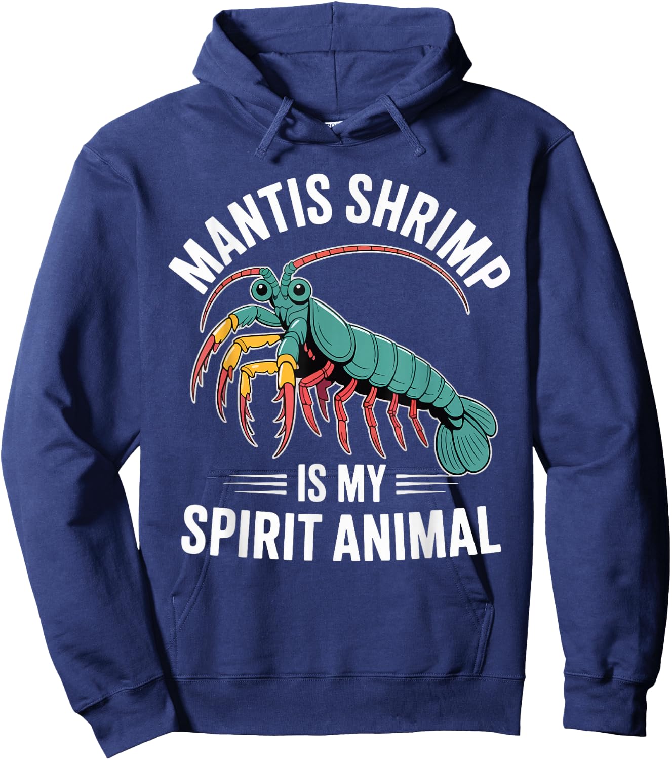 Mantis Shrimp is My Spirit Animal Hoodie - Hoodie | Navy