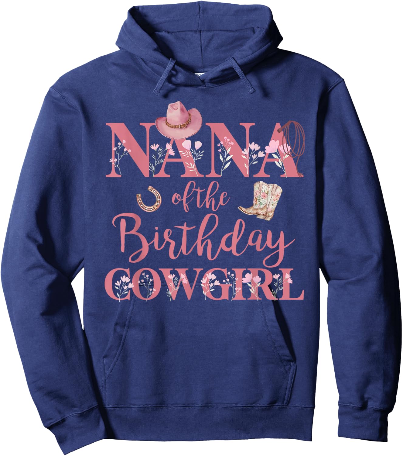 Nana of The Birthday Cowgirl Rodeo Party 1st B-day Girl Hoodie - Hoodie | Navy