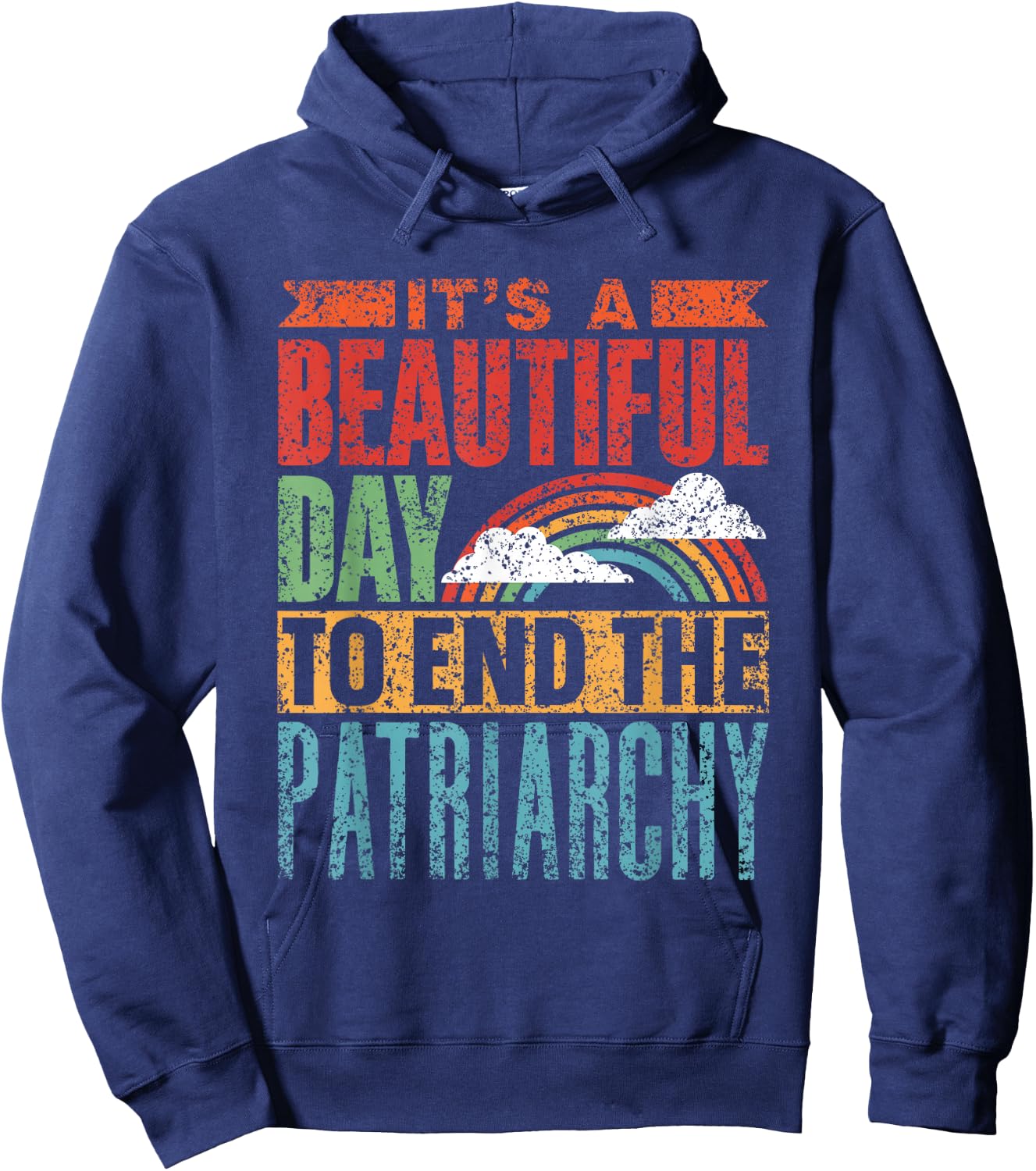 Schöner Tag Um Das Patriarchat Zu Beenden Patriarchat Hoodie - Hoodie | Navy