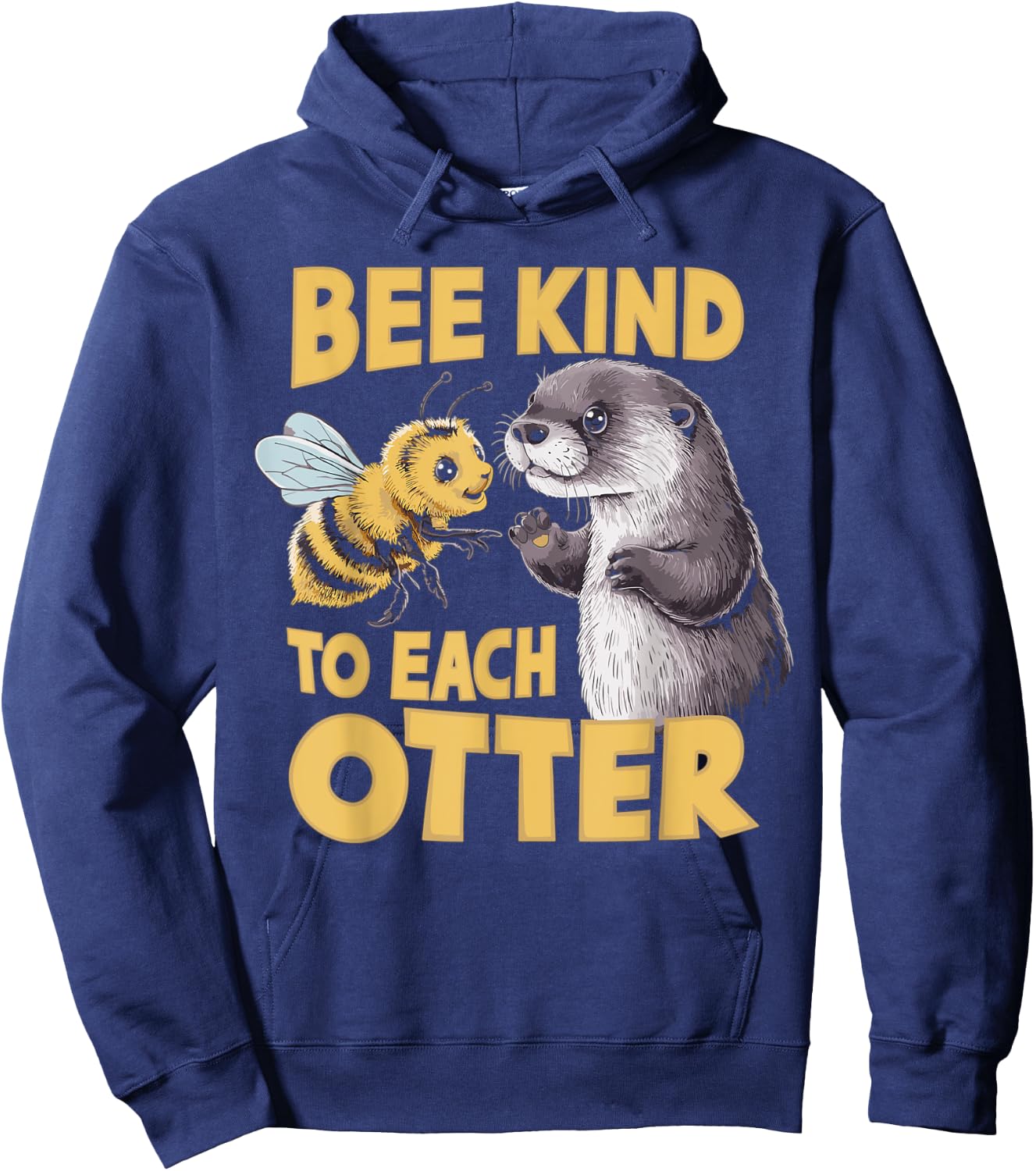 Bee Kind To Each Otter Funny Be Kind Pun Hoodie - Hoodie | Navy