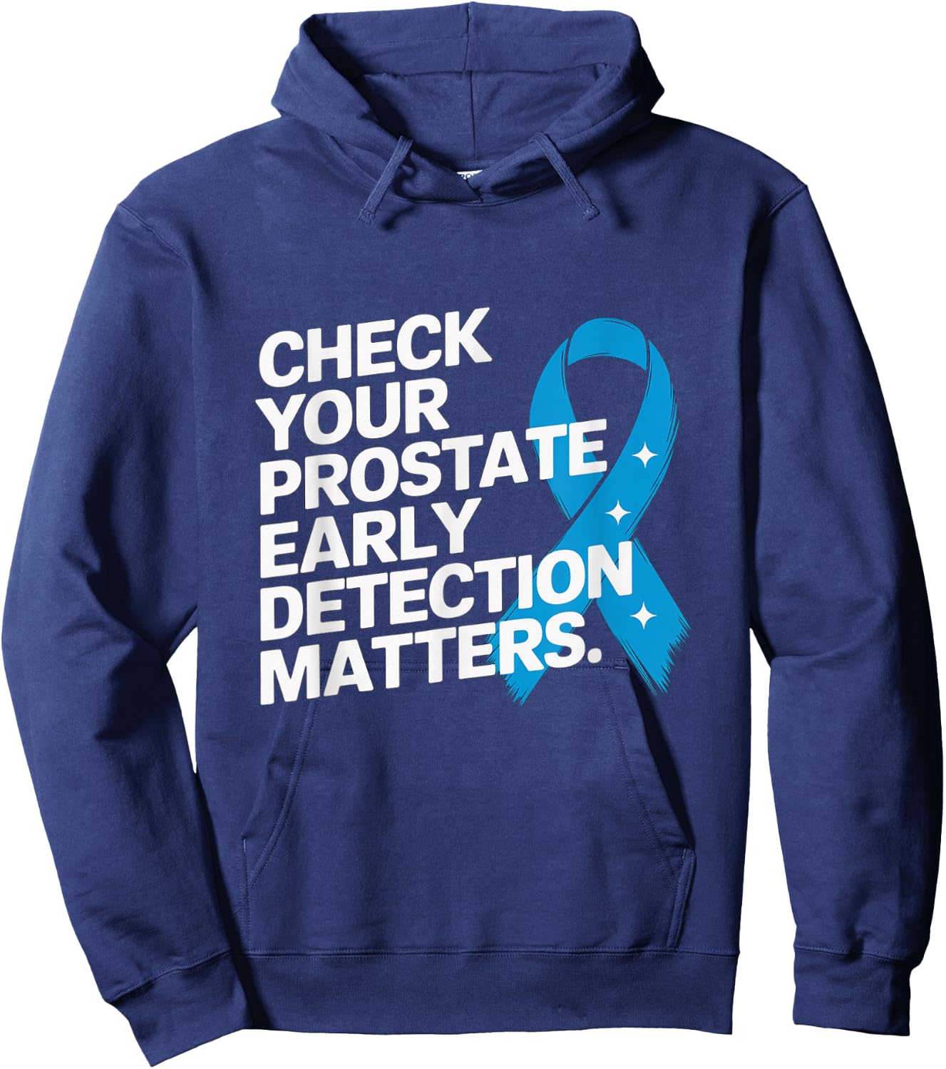 Check Your Prostate, Early Detection Matters Prostate Cancer Hoodie - Hoodie | Navy